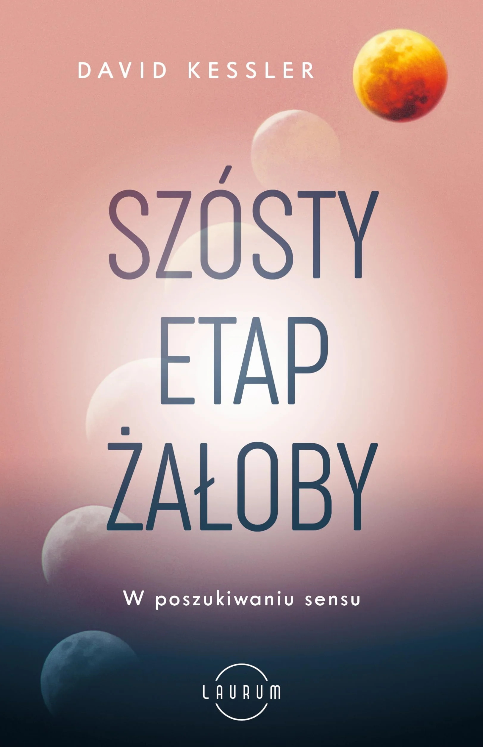SZÓSTY ETAP ŻAŁOBY: W poszukiwaniu sensu