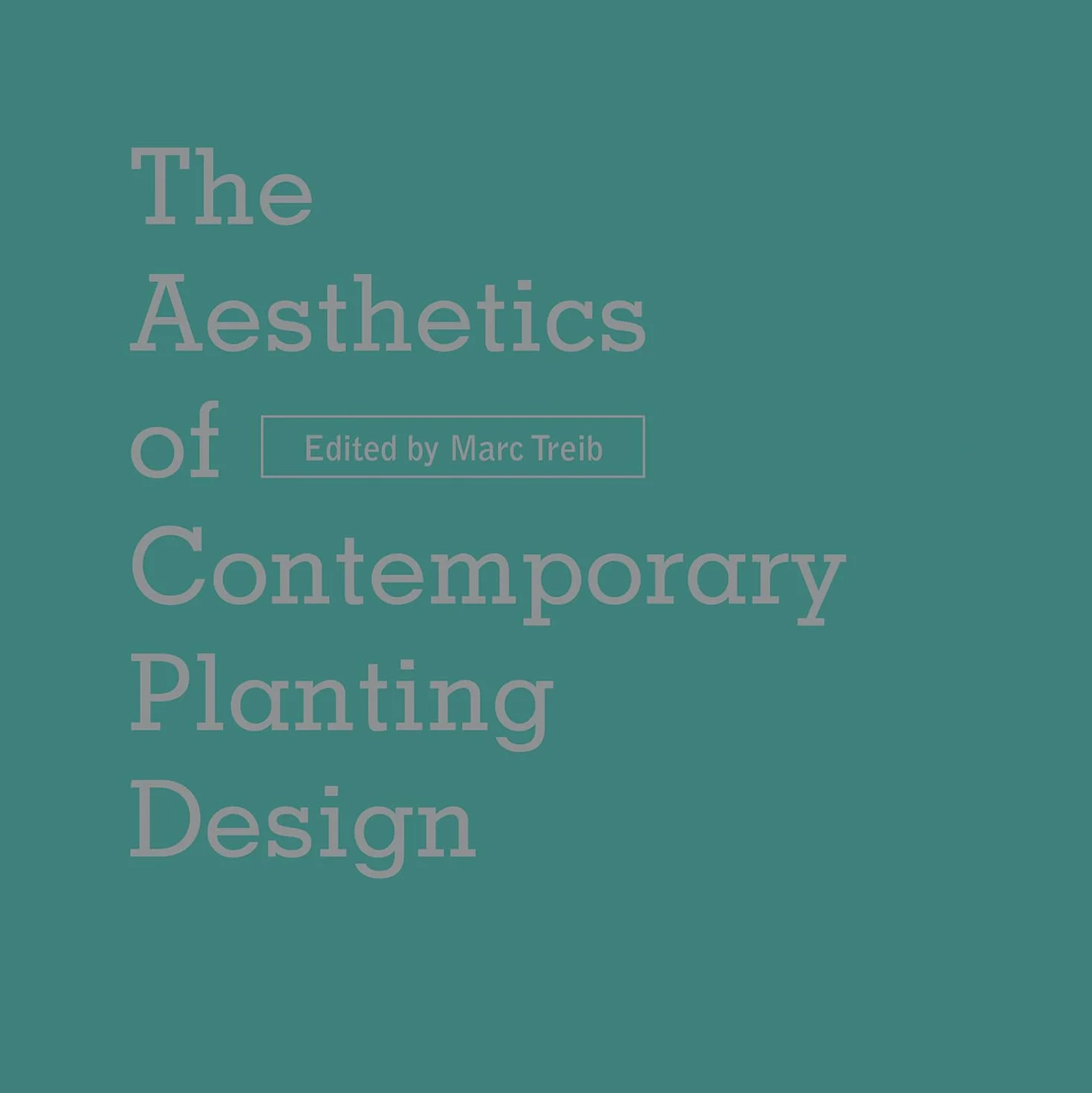 Aesthetics Of Contemporary Planting Design /anglais