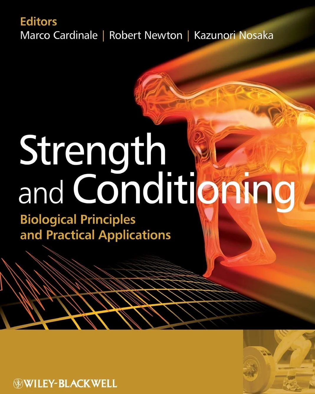 Strength and Conditioning: Biological Principles and Practical Applications