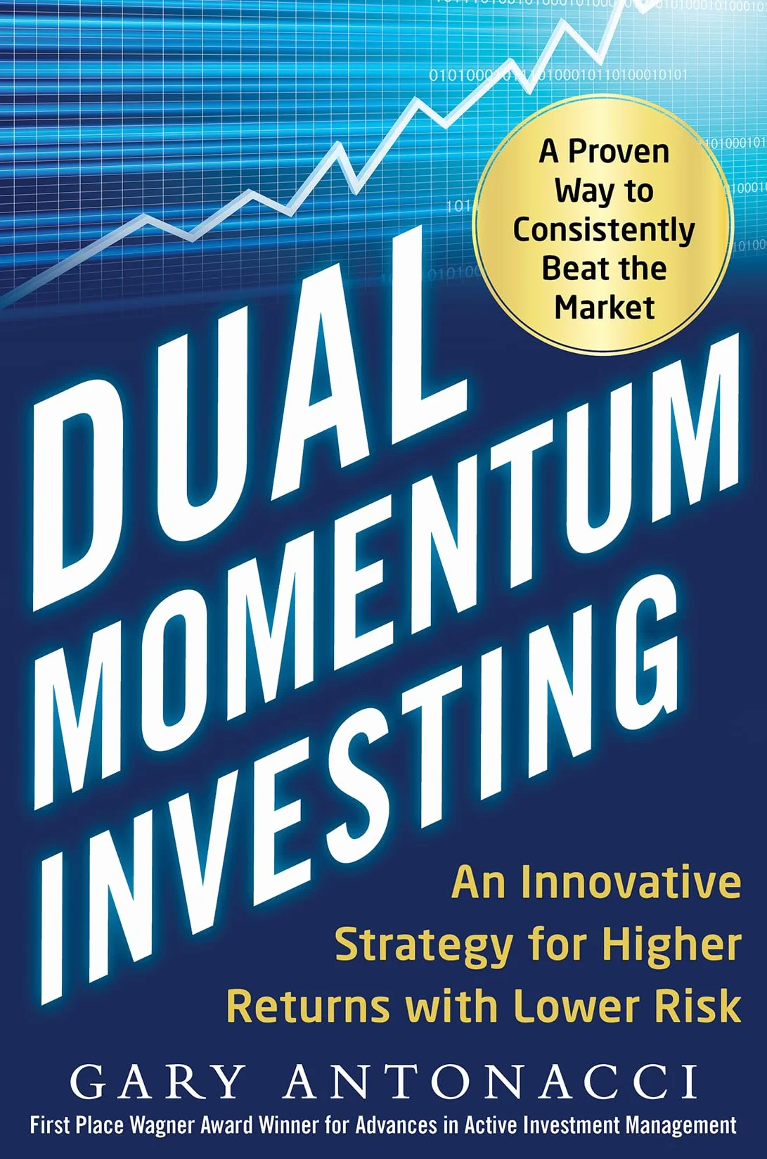 Dual Momentum Investing: An Innovative Strategy for Higher Returns with Lower Risk