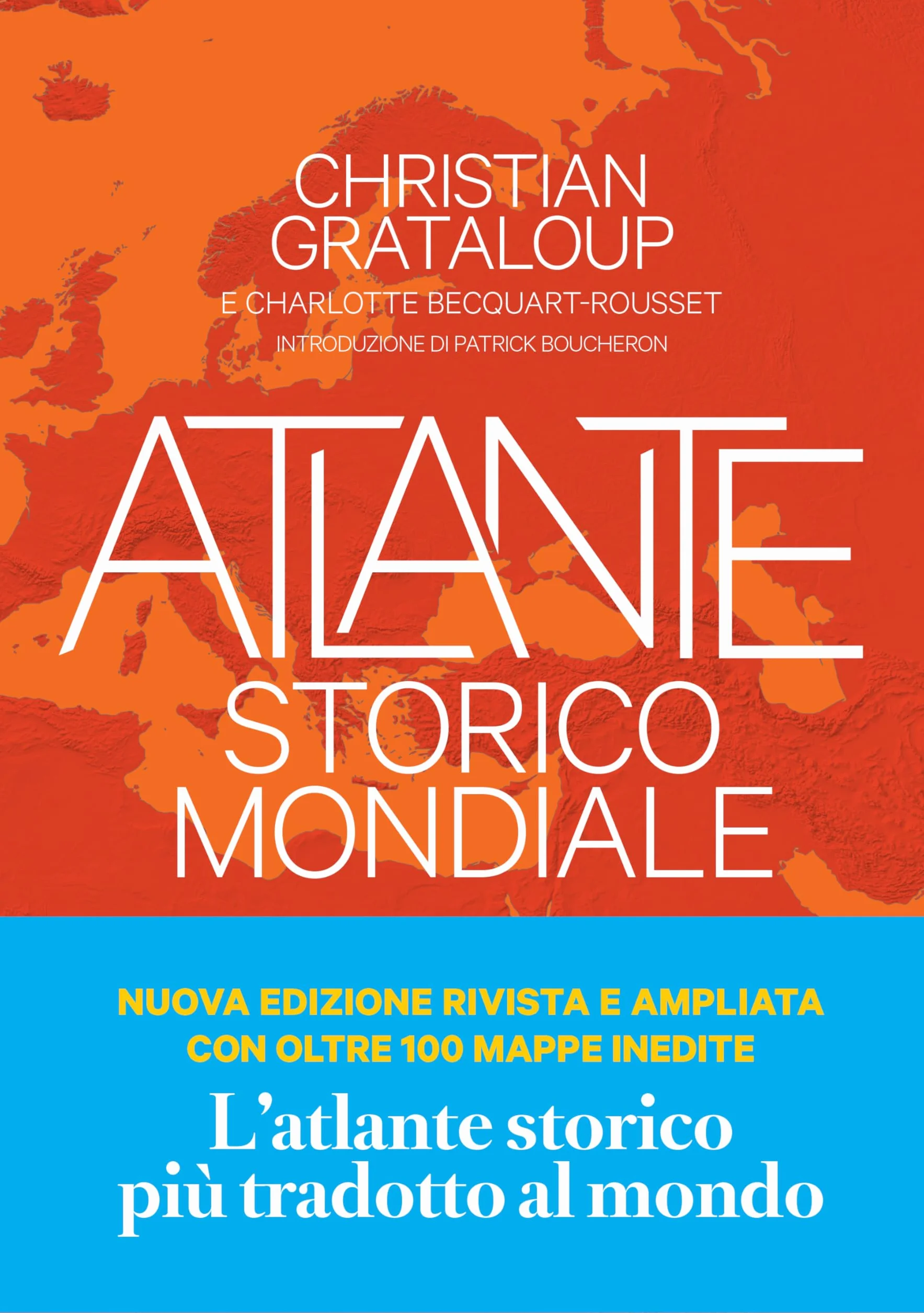 Atlante storico mondiale. La storia dell'umanità in 600 mappe. Ediz. a colori