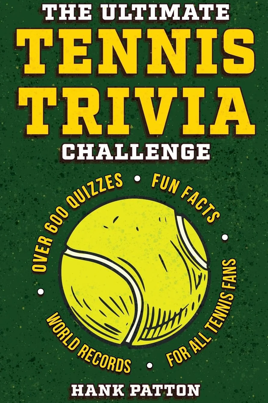 The Ultimate Tennis Trivia Challenge: Over 600 Quiz Questions for Die-Hard Tennis Fans