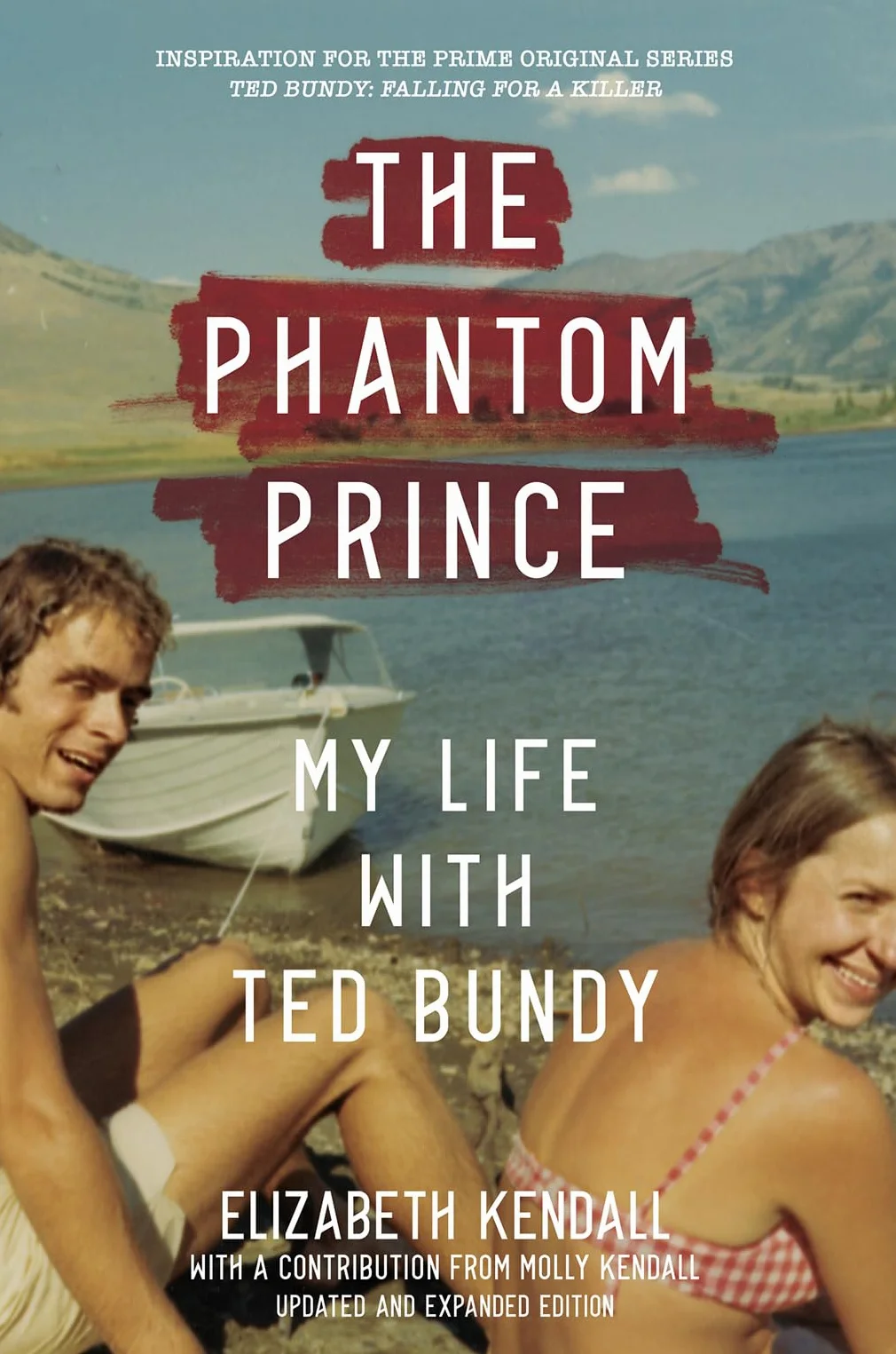 The Phantom Prince: My Life with Ted Bundy: Updated and Expanded Edition