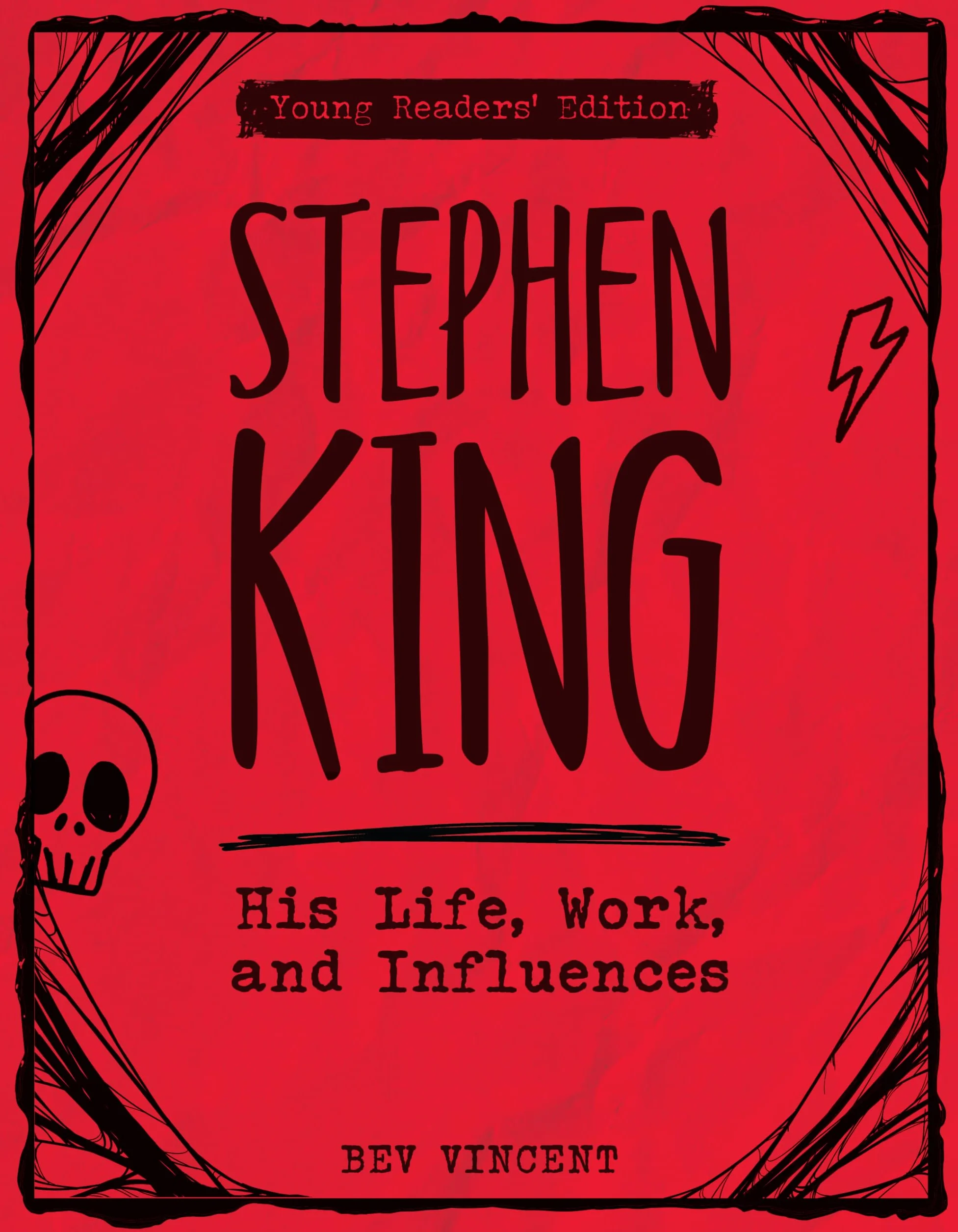 Stephen King: His Life, Work, and Influences (Young Readers' Edition)