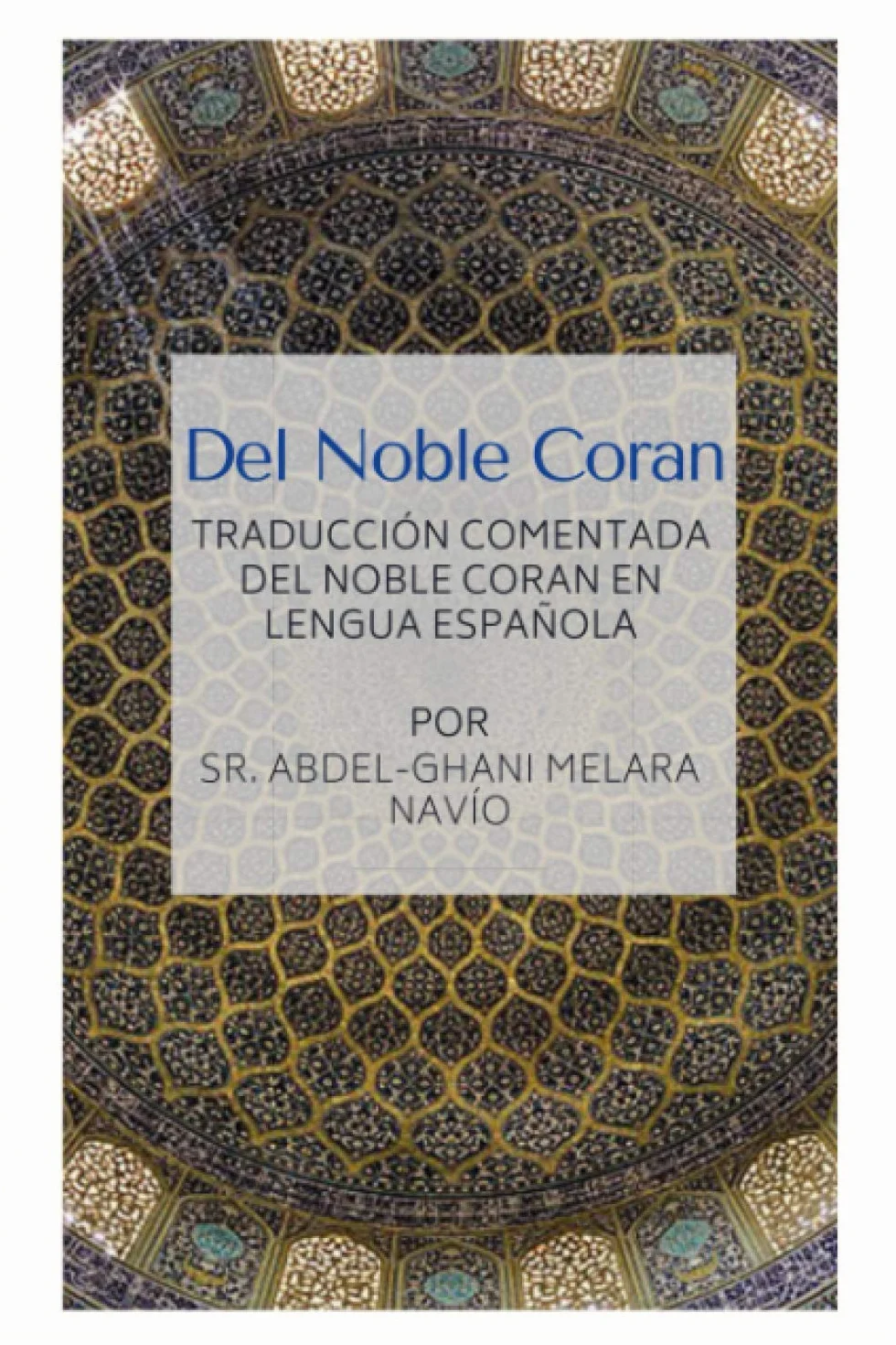 Del Noble Coran - Traducción comentada del Noble Coran en Lengua Española