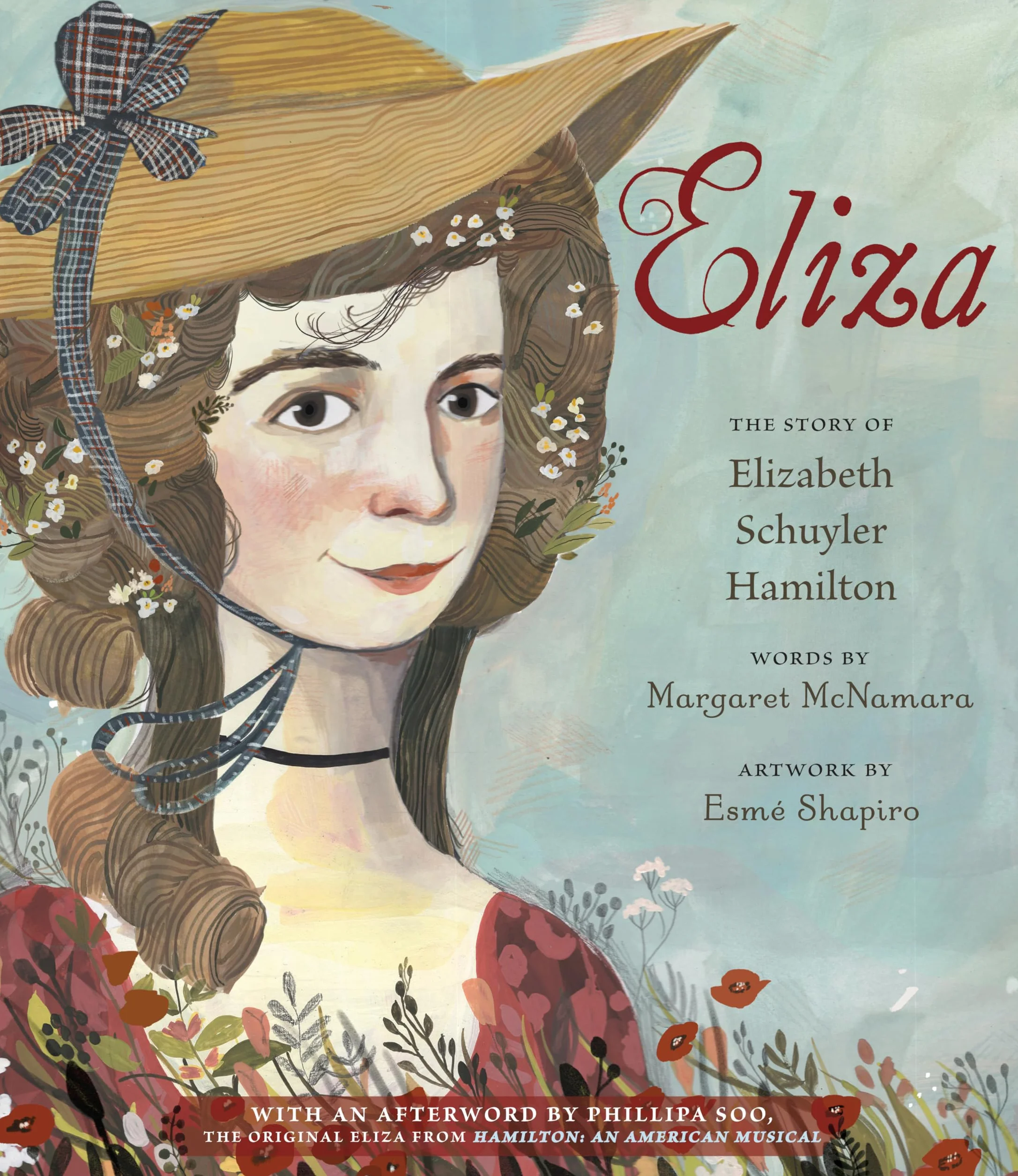 Eliza: The Story of Elizabeth Schuyler Hamilton: With an Afterword by Phillipa Soo, the Original Eliza from Hamilton: An American Musical