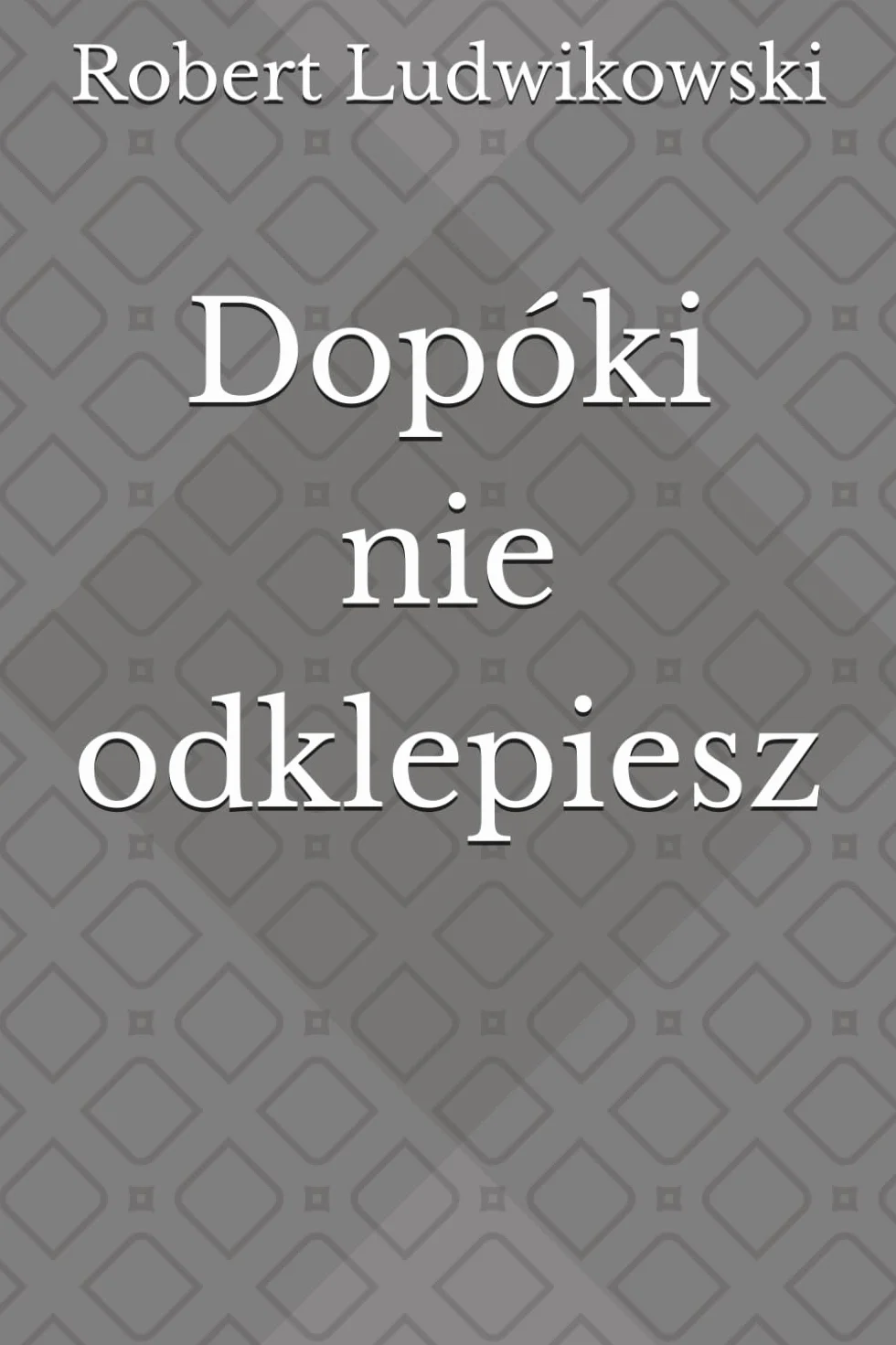 Dopóki nie odklepiesz