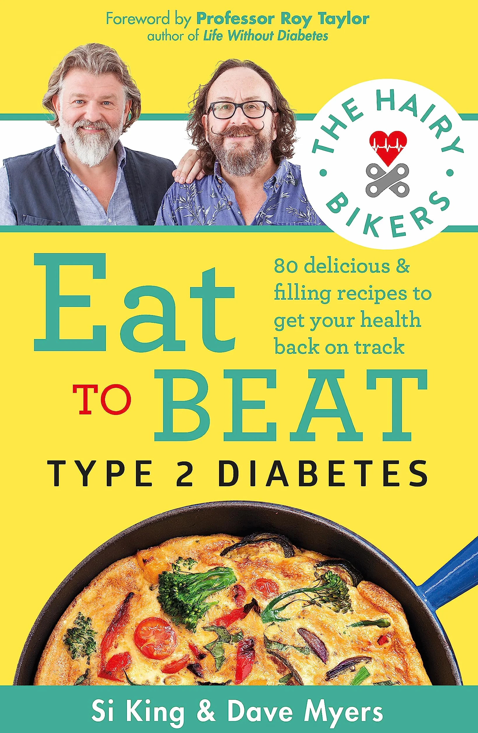 The Hairy Bikers Eat to Beat Type 2 Diabetes: 80 Delicious & Filling Recipes to Get Your Health Back on Track
