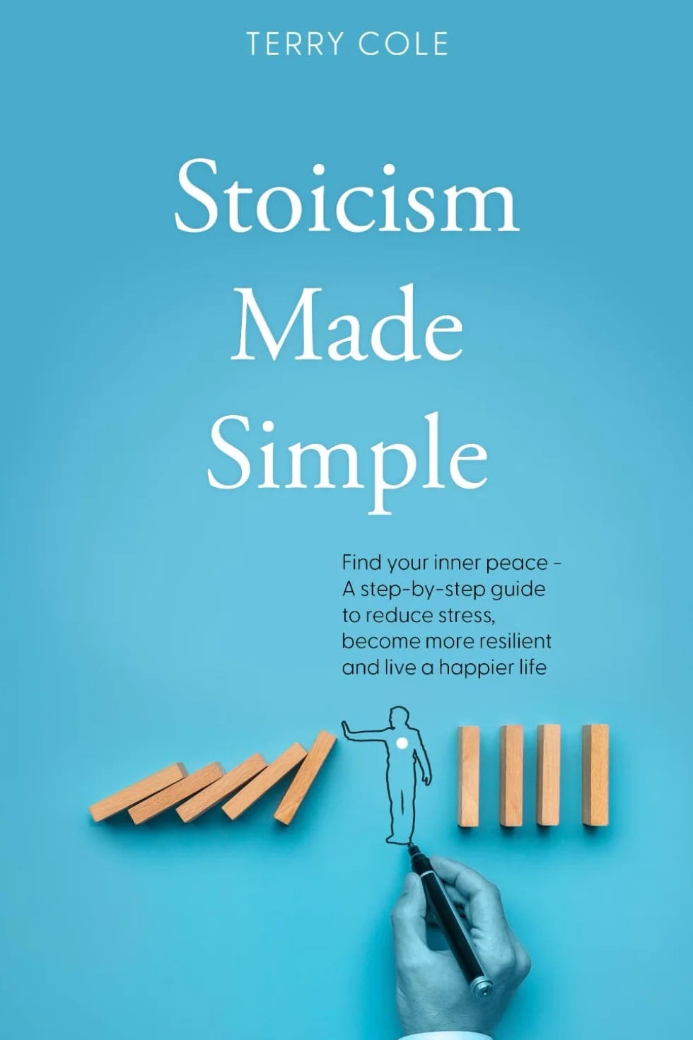 Stoicism Made Simple: Find your inner peace - A step-by-step guide to reduce stress, become more resilient and live a happier life