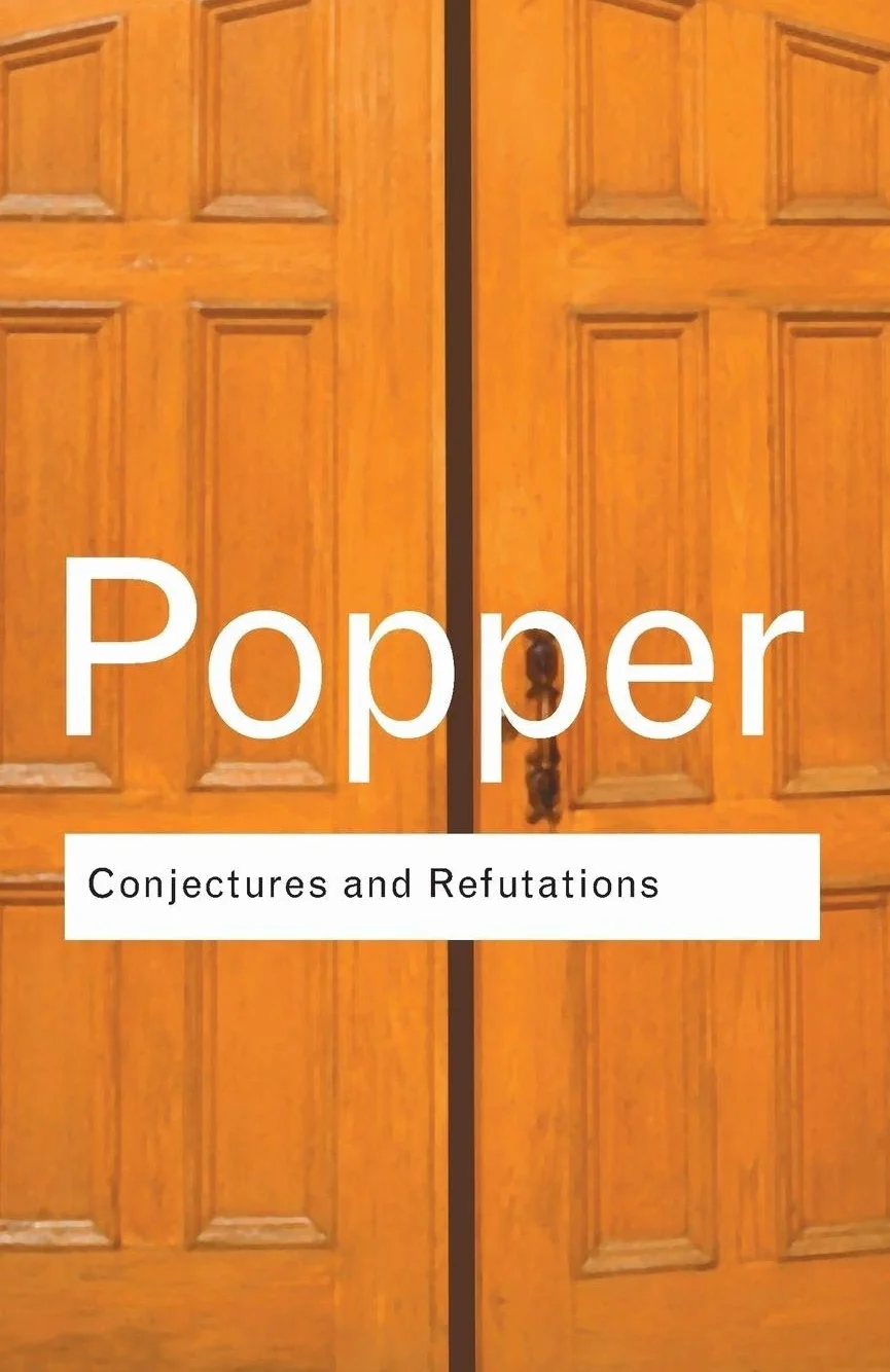 Conjectures and Refutations: The Growth of Scientific Knowledge