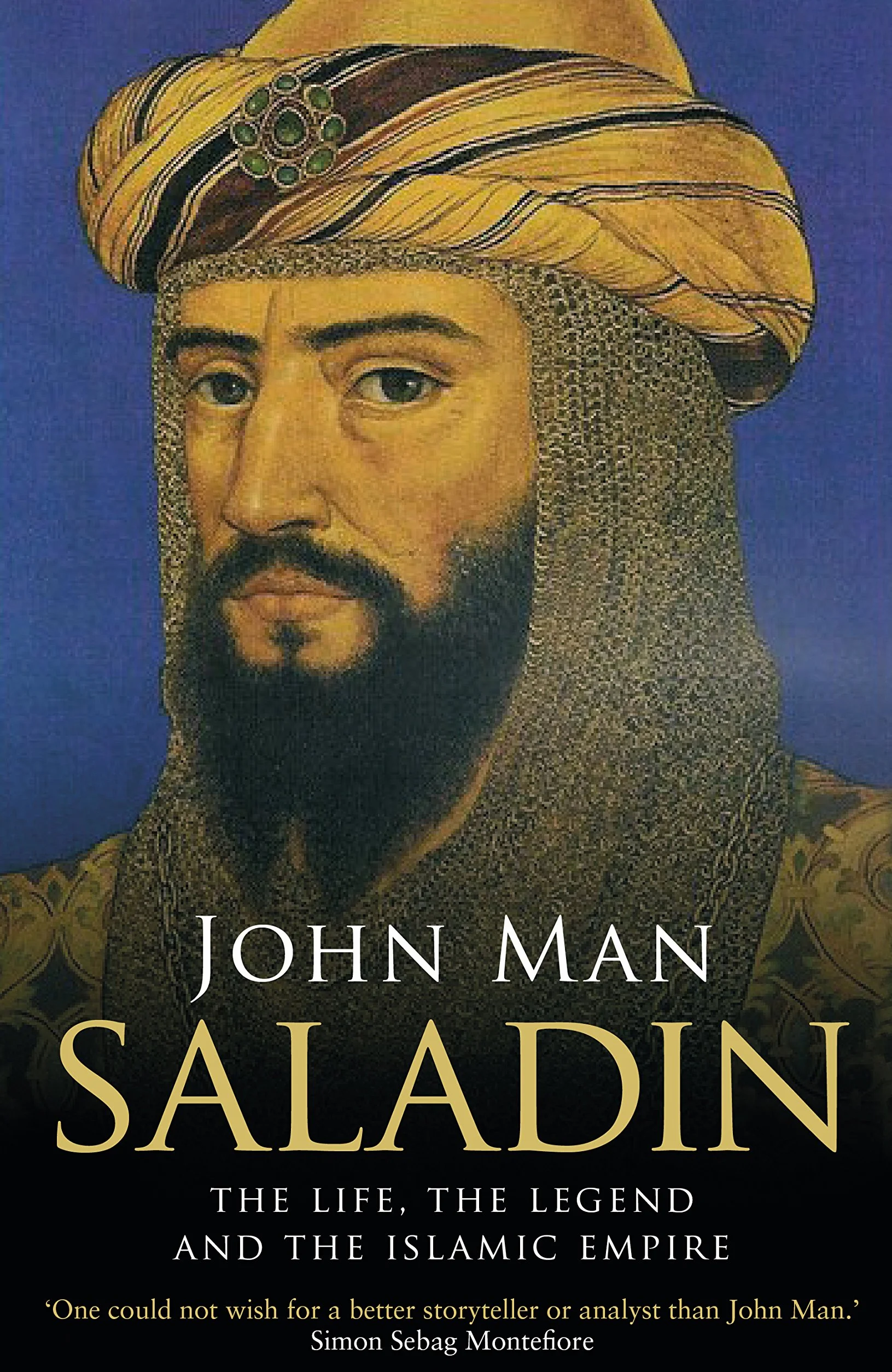 Saladin: The Life, the Legend and the Islamic Empire