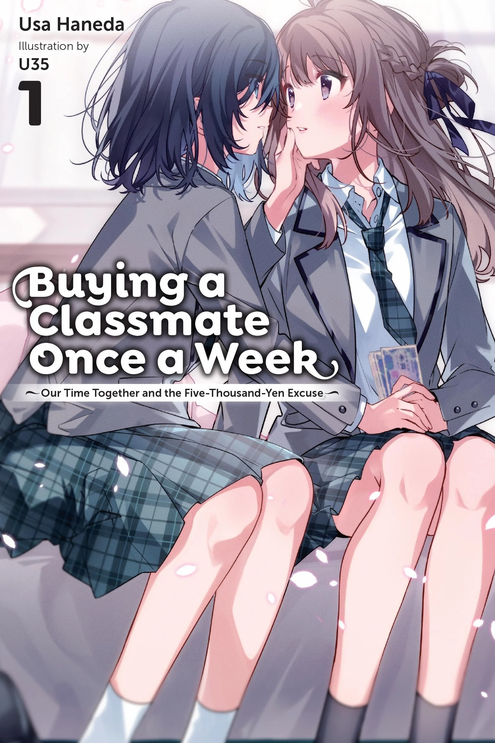 Buying a Classmate Once a Week, Vol. 1 (light novel): Our Time Together and the Five-Thousand-Yen Excuse
