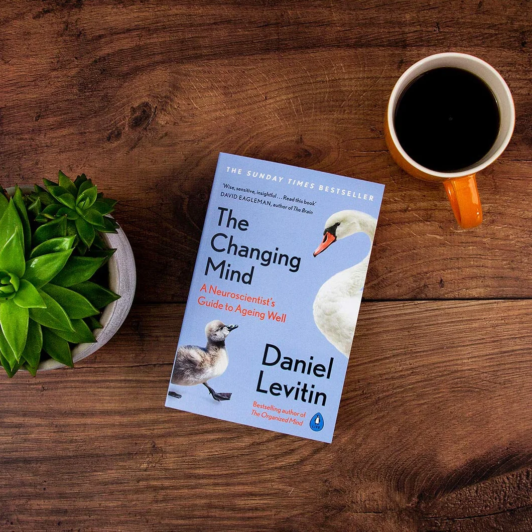 The Changing Mind: A Neuroscientist's Guide to Ageing Well