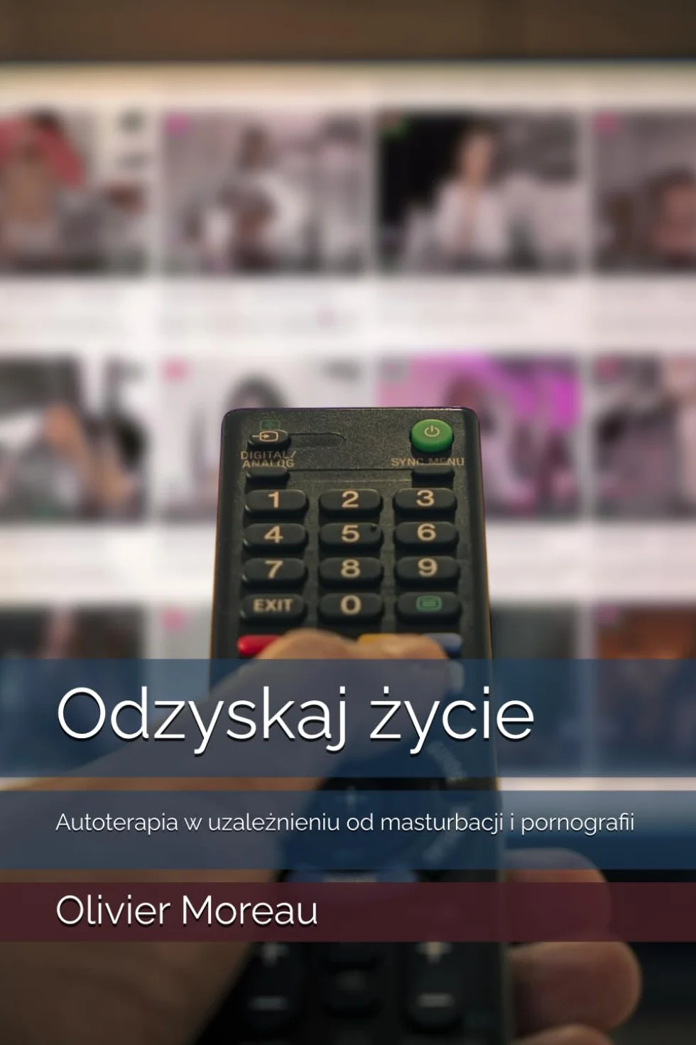 Odzyskaj życie: Autoterapia w uzależnieniu od masturbacji i pornografii