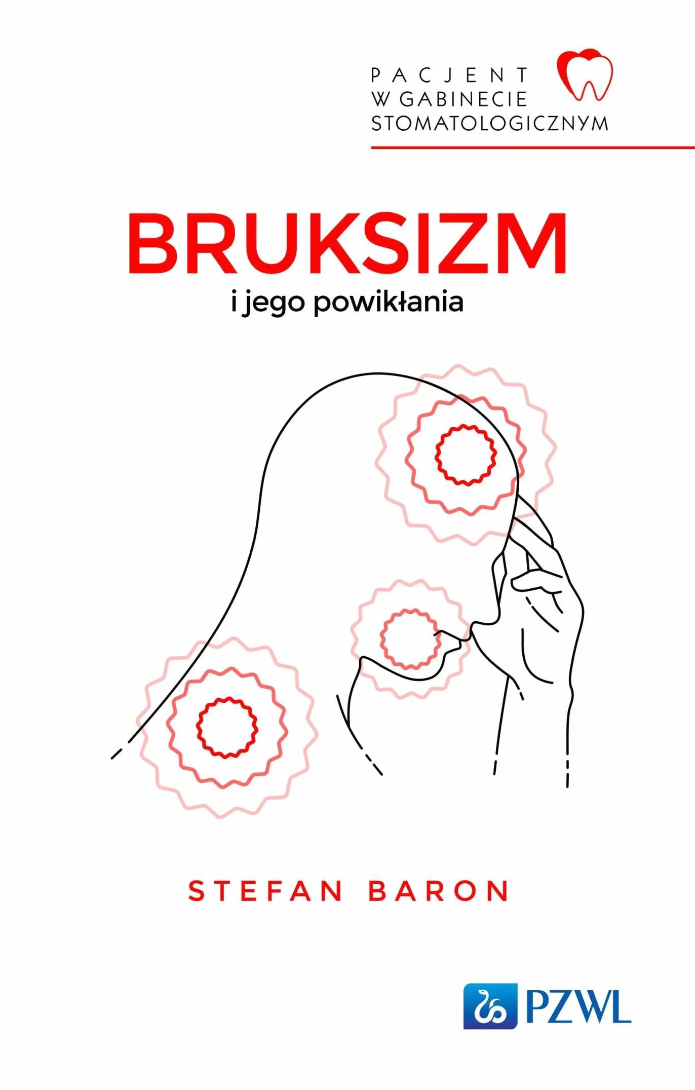 Pacjent w Gabinecie Stomatologicznym. Bruksizm i jego powikłania