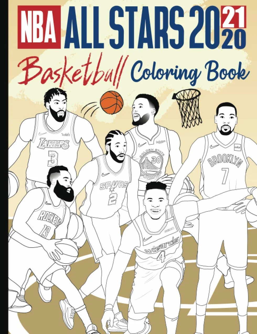 NBA All Stars 2020-21 Coloring Book: The Ultimate Basketball Coloring Book for Adults and Kids! LeBron James, Kevin Durant, Kawhi Leonard, Stephen Curry, Russell Westbrook and more...
