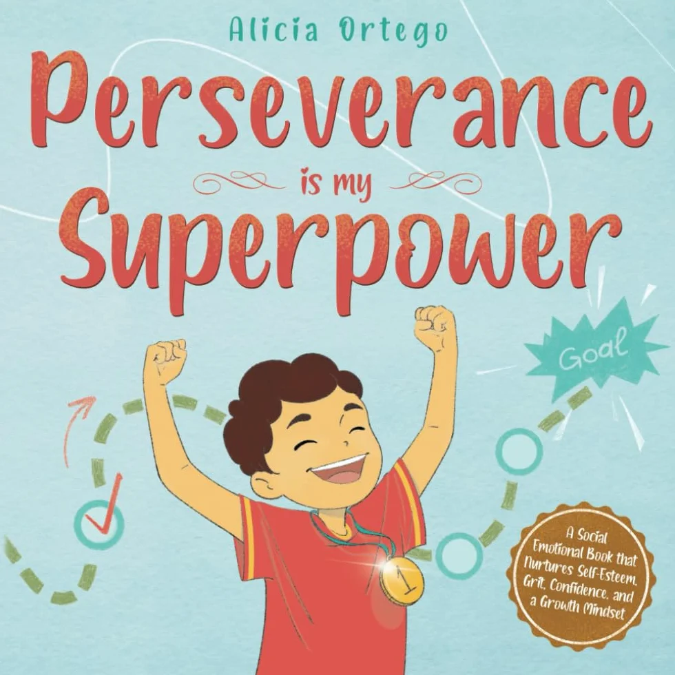 Perseverance is My Superpower: Social Emotional Book for Kids that Nurtures Self-Esteem, Grit, Confidence, and a Growth Mindset