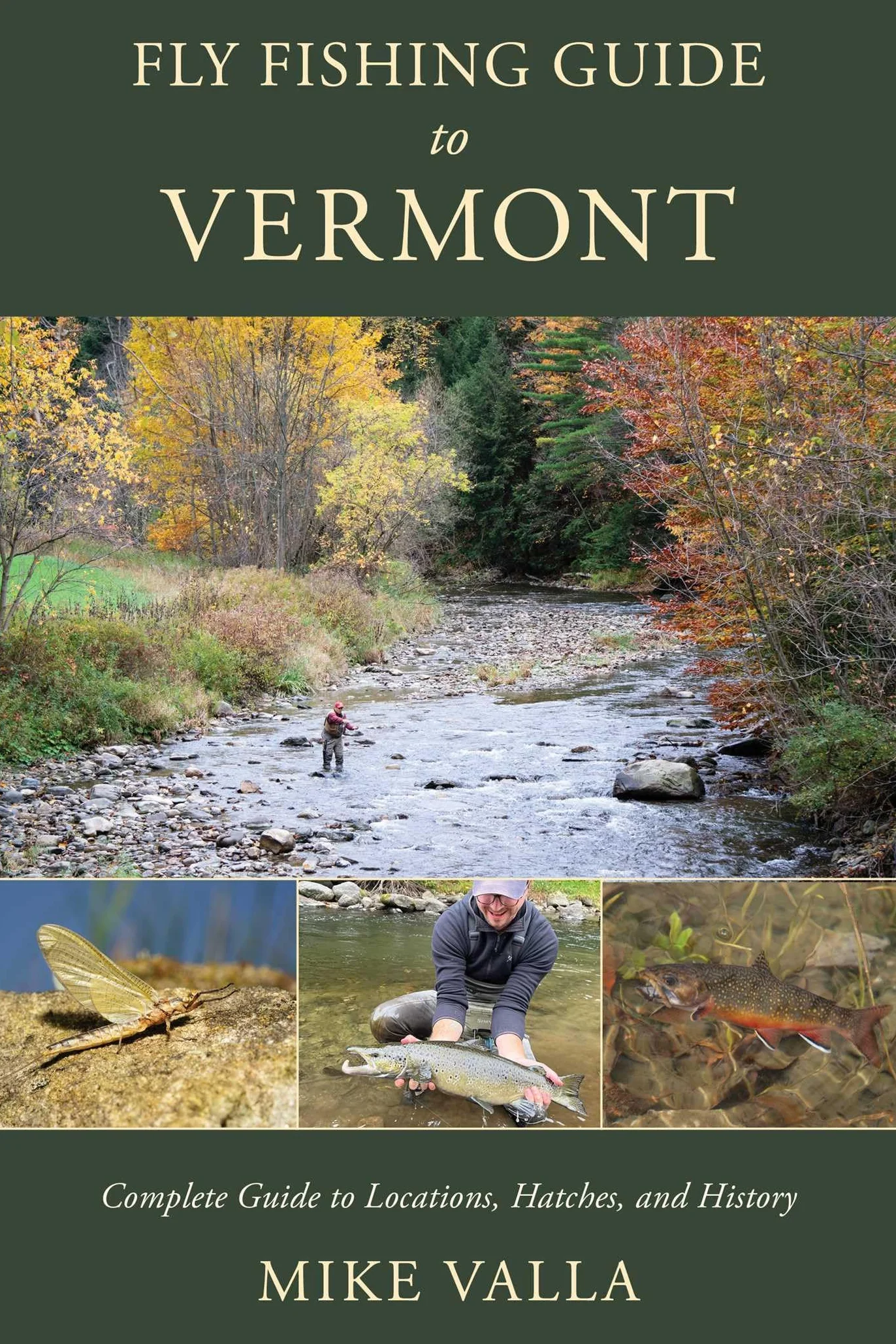 Fly Fishing Guide to Vermont: Complete Guide to Locations, Hatches, and History