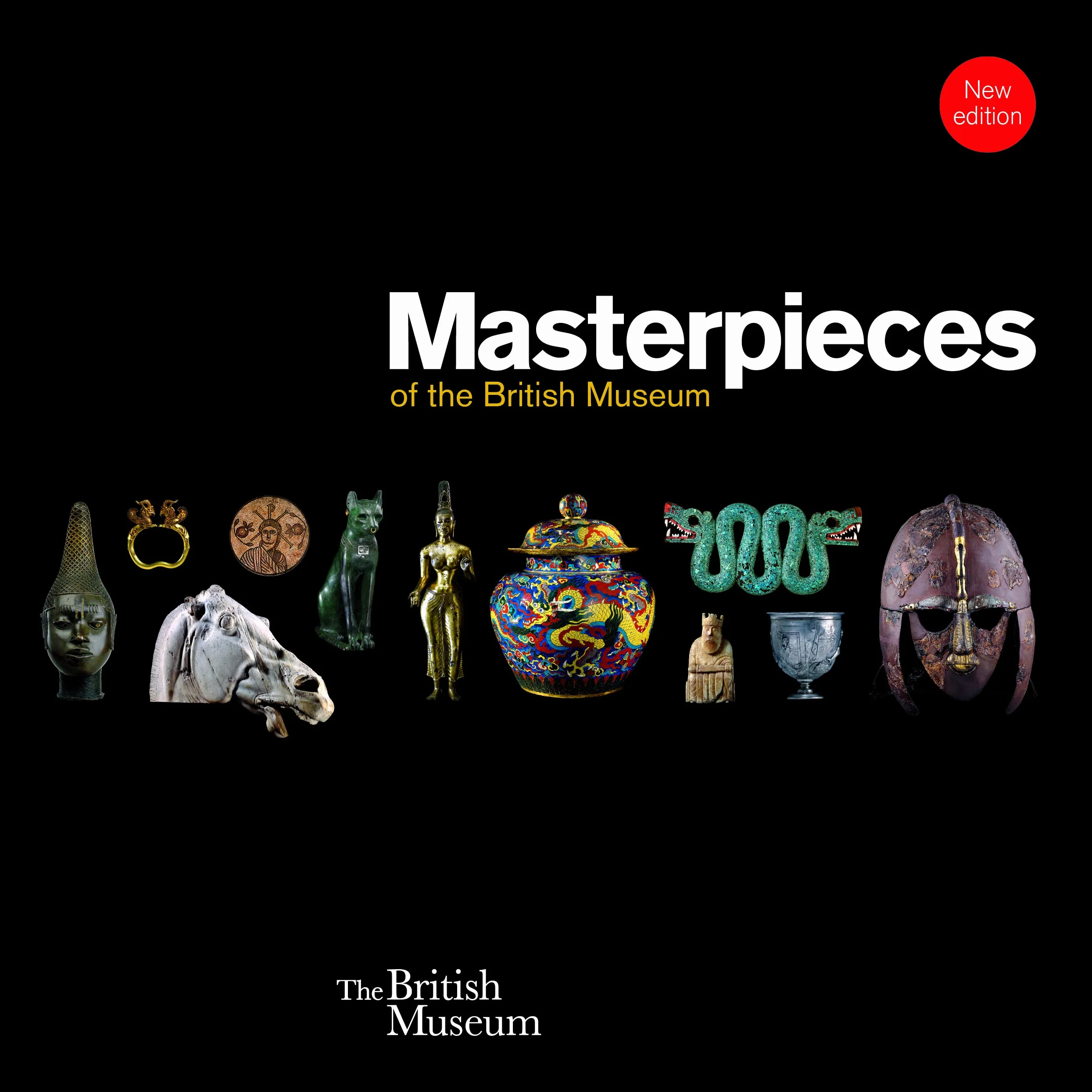 Masterpieces of the British Museum (New ed) /anglais