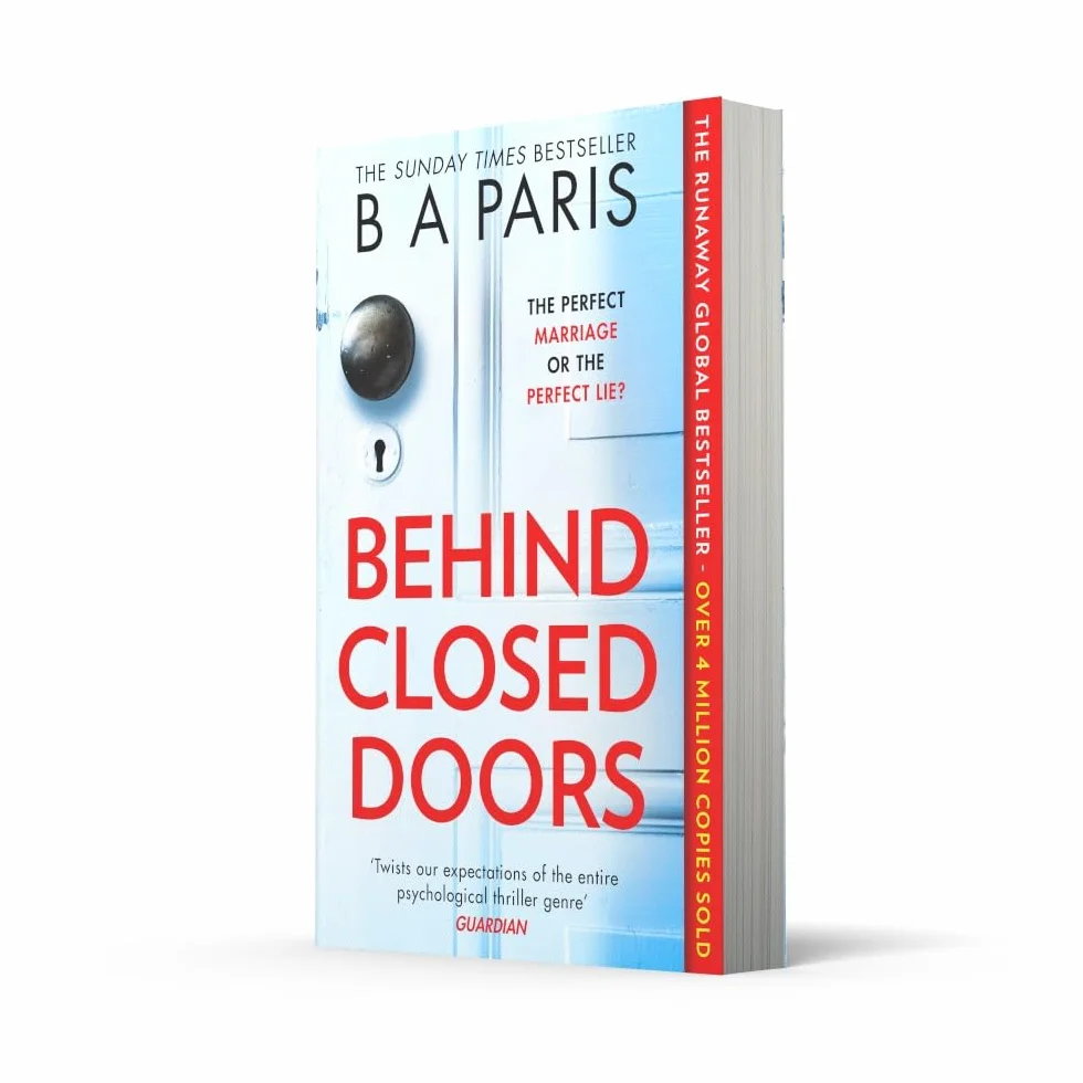 Behind Closed Doors: The page-turning and gripping psychological suspense thriller from the global phenomenon Sunday Times bestselling author, for fans of Freida McFadden and Alice Feeney in 2026
