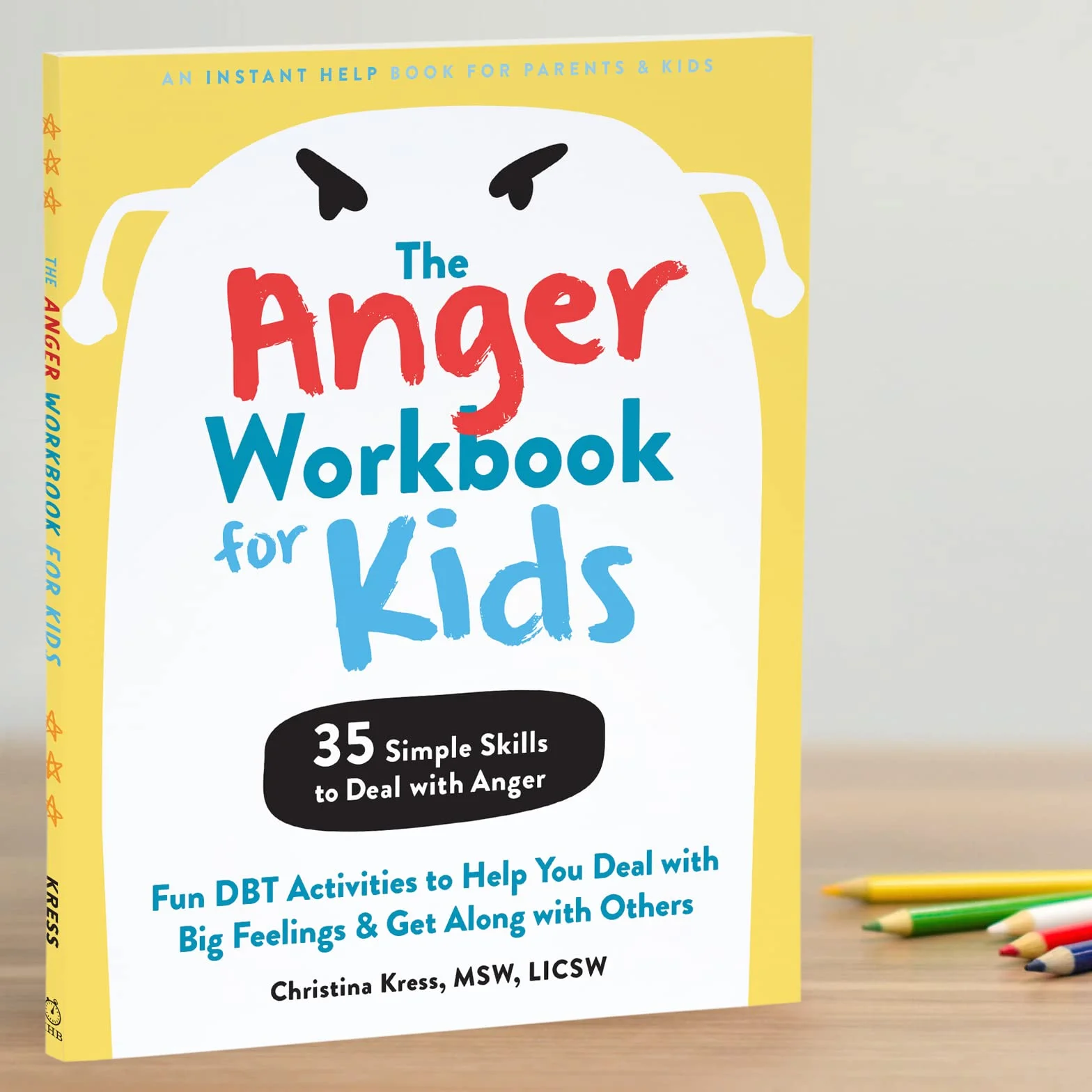 The Anger Workbook for Kids: Fun Dbt Activities to Help You Deal with Big Feelings and Get Along with Others