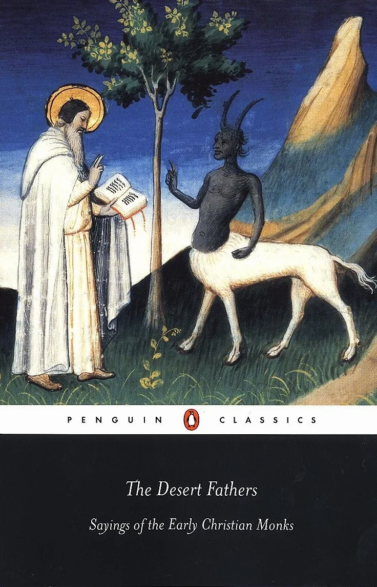 The Desert Fathers: Sayings of the Early Christian Monks
