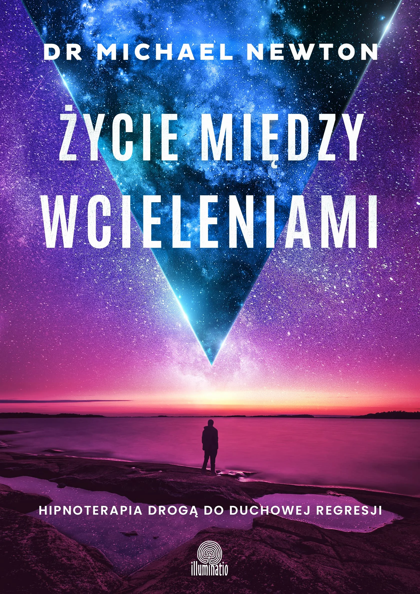 Życie między wcieleniami. Hipnoterapia drogą do duchowej regresji