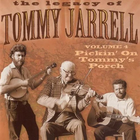 The Legacy Of Tommy Jarrell: Volume 4: Pickin' On Tommy's Porch