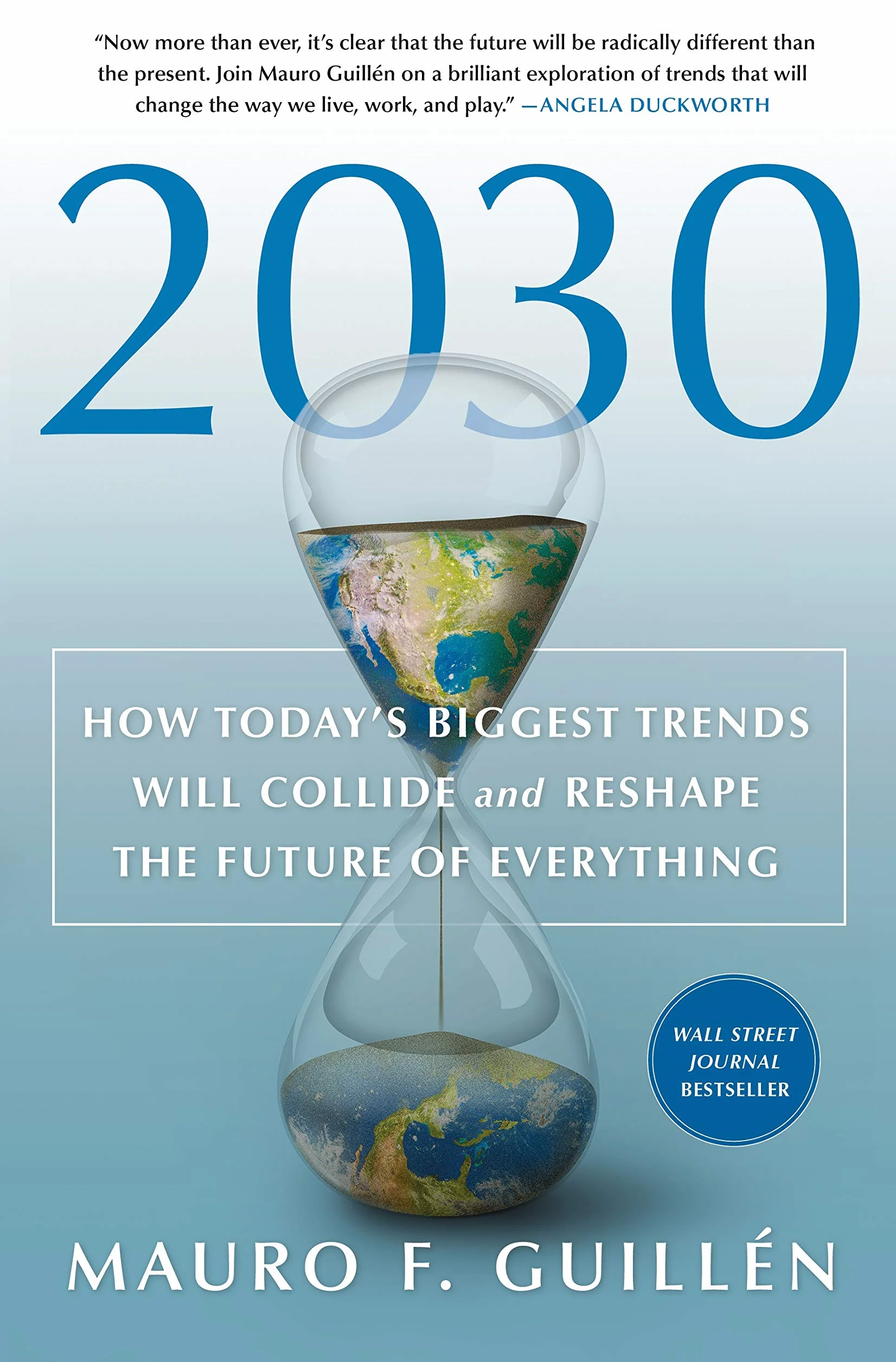 2030: How Today's Biggest Trends Will Collide and Reshape the Future of Everything