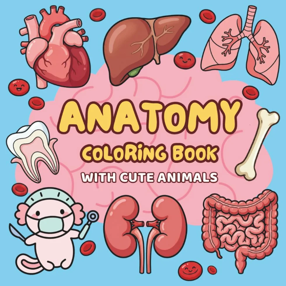Anatomy Coloring Book with Cute Animals: Big & Bold Human Body Illustrations for Easy Learning • Organ Descriptions • Single-Sided Pages • 8.5 x 8.5