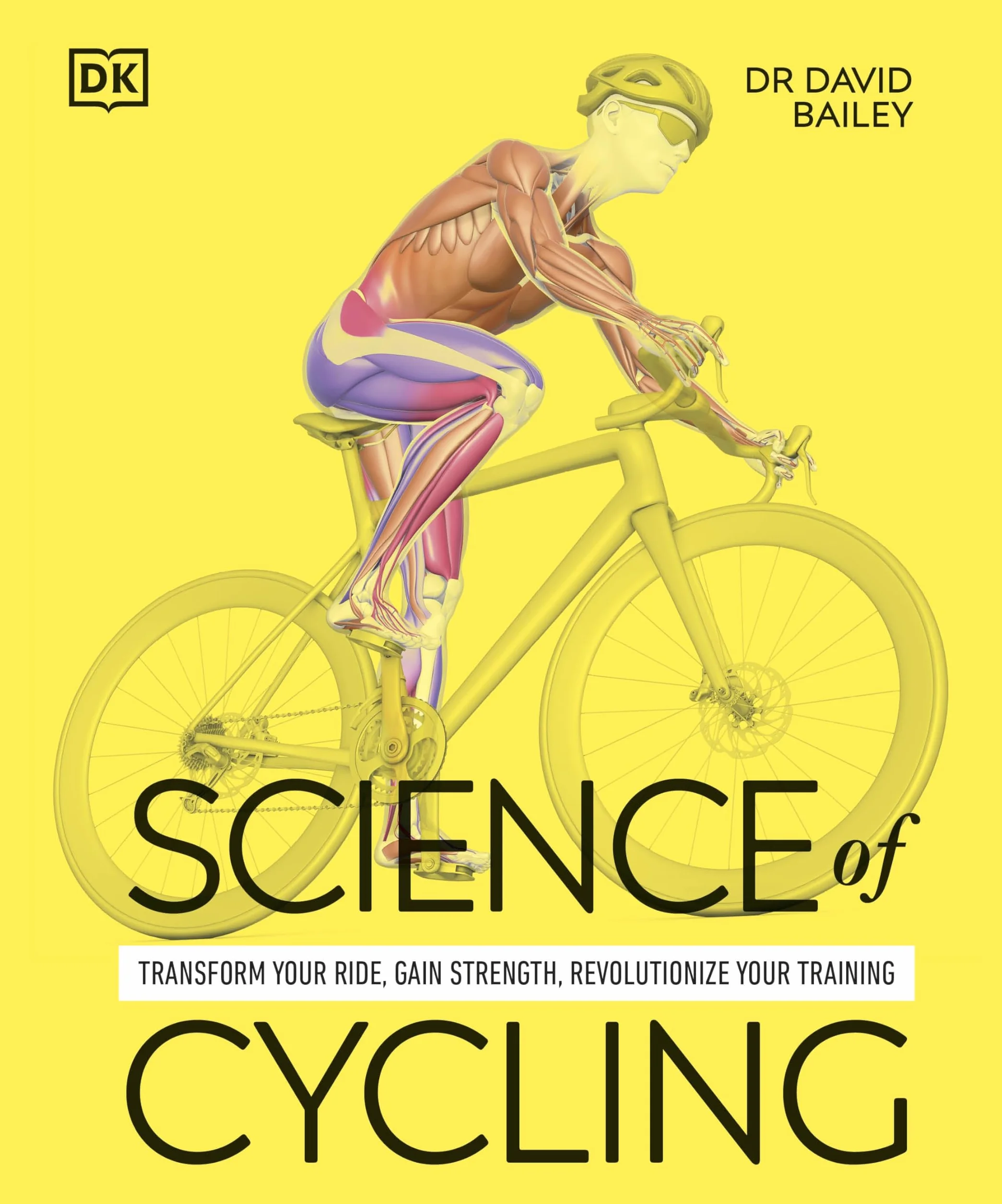Science of Cycling: Transform Your Ride, Gain Strength, Revolutionize Your Training