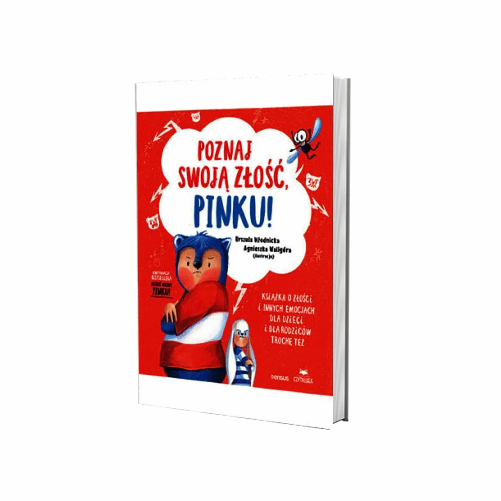 Poznaj swoją złość, Pinku!: Książka o złości i innych emocjach dla dzieci i dla rodziców trochę też
