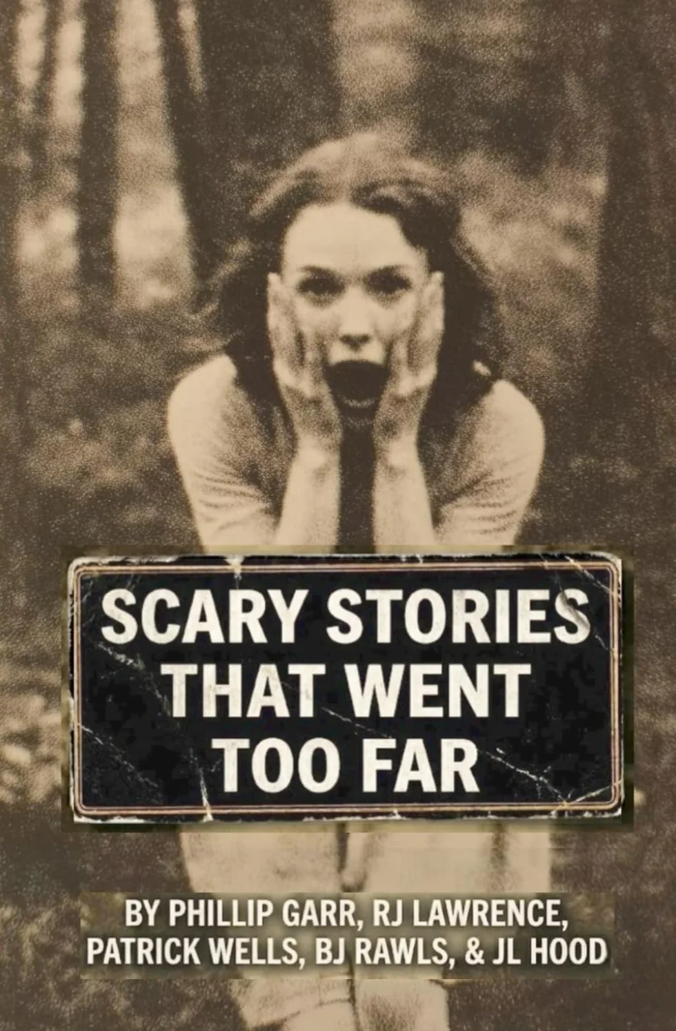 SCARY STORIES THAT WENT TOO FAR: A collection of uniquely terrifying scary stories from some of horror’s most disturbing authors