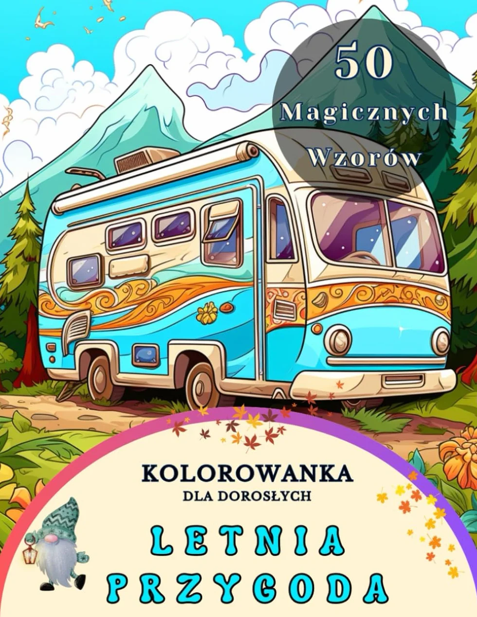 Kolorowanka Dla Dorosłych: Letnia Przygoda: Kolorowanki z Pięknymi Krajobrazami, Zabawnymi Postaciami, Orzeźwiającymi Drinkami, Uroczymi Plażami i Relaksującymi, Odprężającymi Widokami