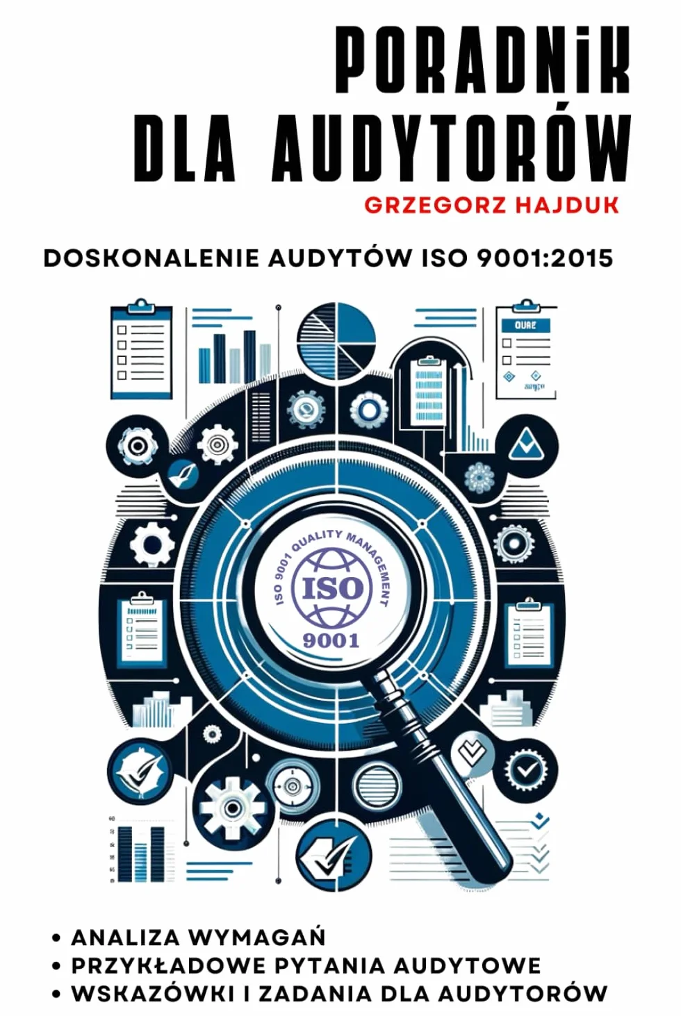 Poradnik dla audytorów ISO 9001:2015: Doskonalenie audytu ISO 9001:2015