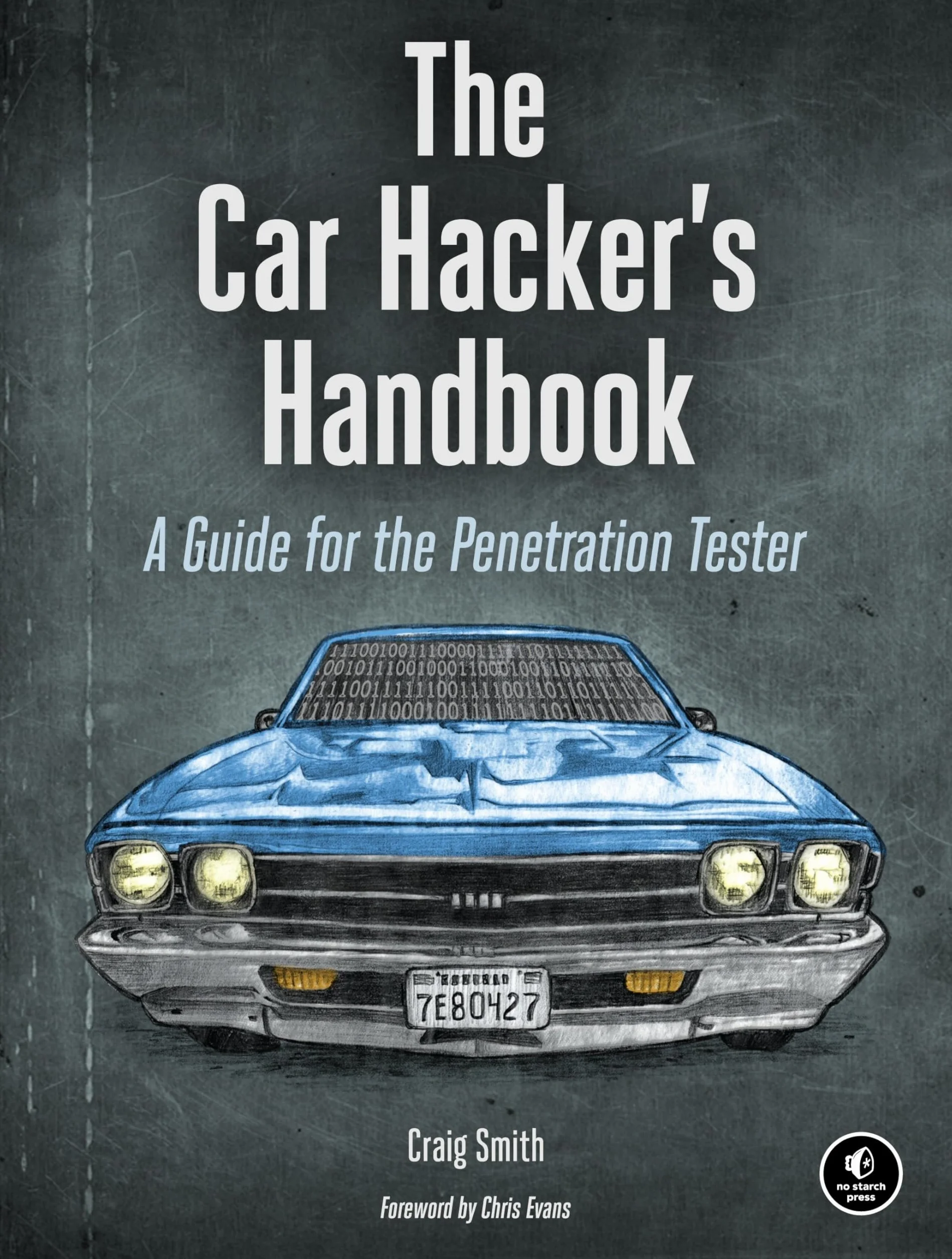 The Car Hacker's Handbook: A Guide for the Penetration Tester