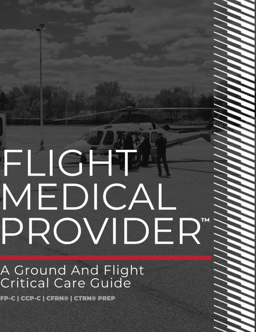 Flight Medical Provider: A Ground and Flight Critical Care Guide