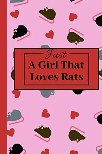 Just A Girl That Loves Rats: Useful Notebook For Rat Lovers Or Enthusiasts Of These Wonderful Rodents