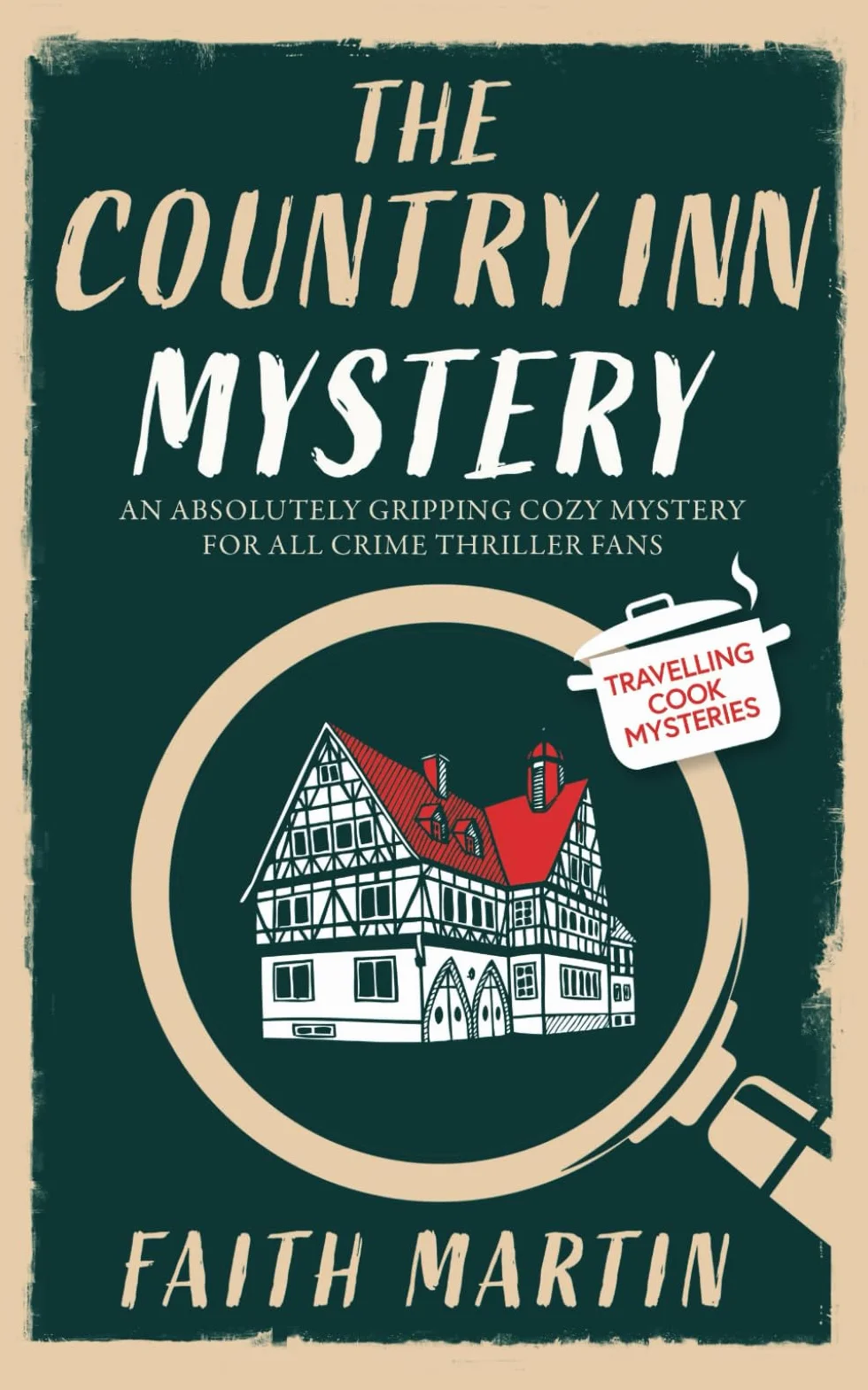 THE COUNTRY INN MYSTERY an absolutely gripping cozy mystery for all crime thriller fans