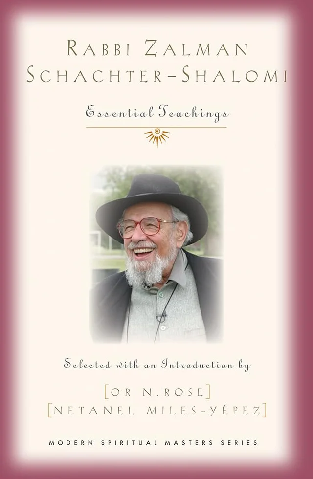 Rabbi Zalman Schachter-Shalomi: Essential Teachings
