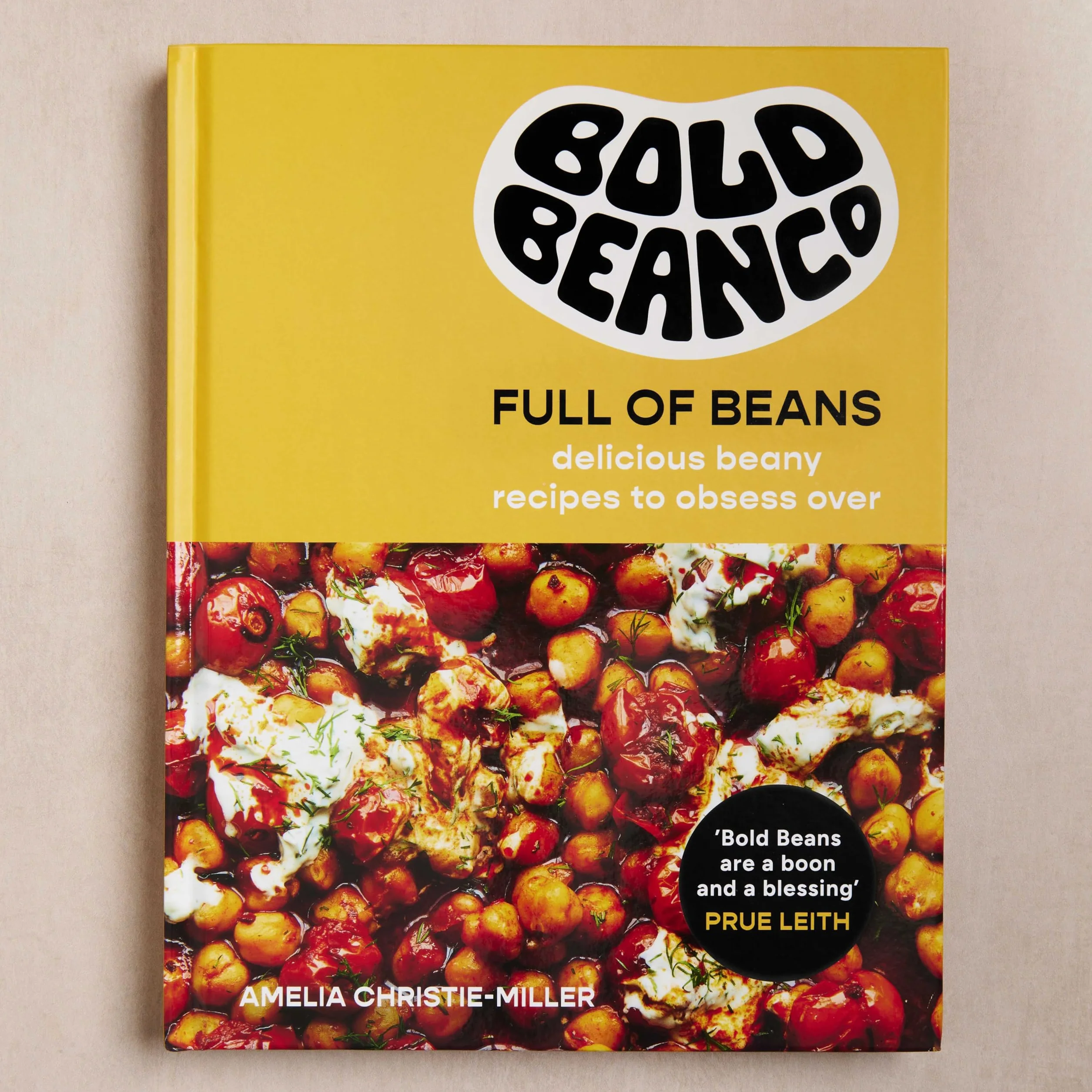 Bold Beans Full of Beans: Delicious Beany Recipes to Obsess Over