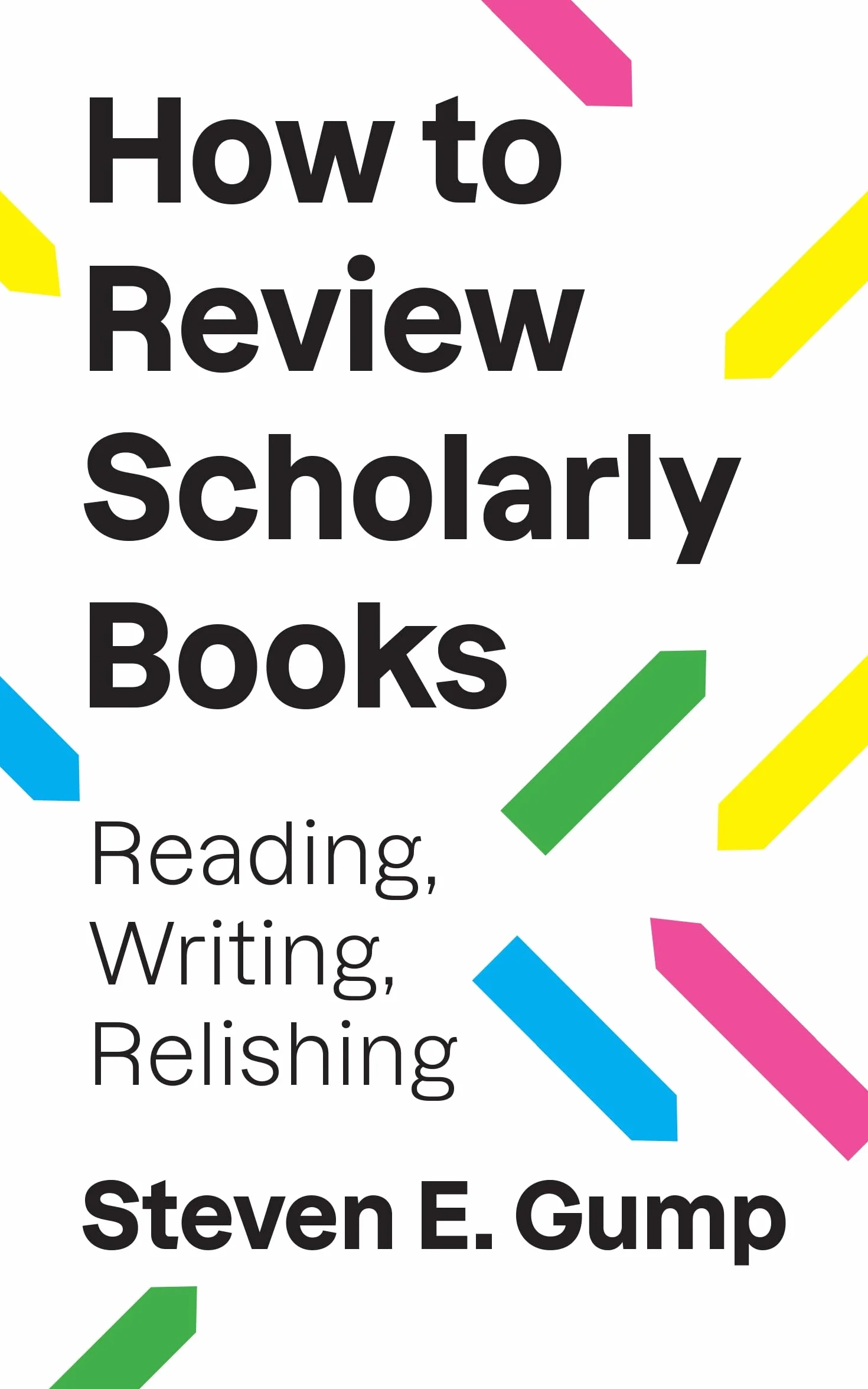 How to Review Scholarly Books: Reading, Writing, Relishing