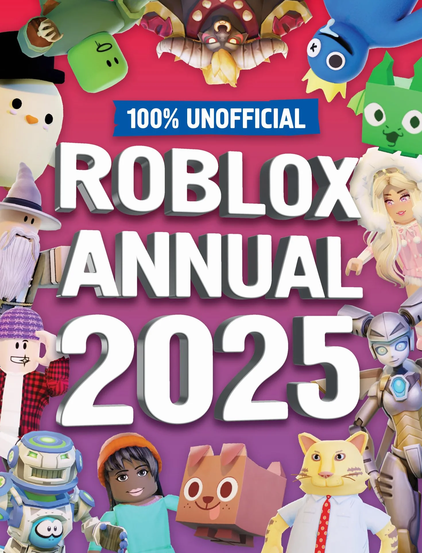 100% Unofficial Roblox Annual 2025: Brand new gaming annual for 2025 – the perfect companion for kids who love gaming and want to discover tricks, tips, guide and more!