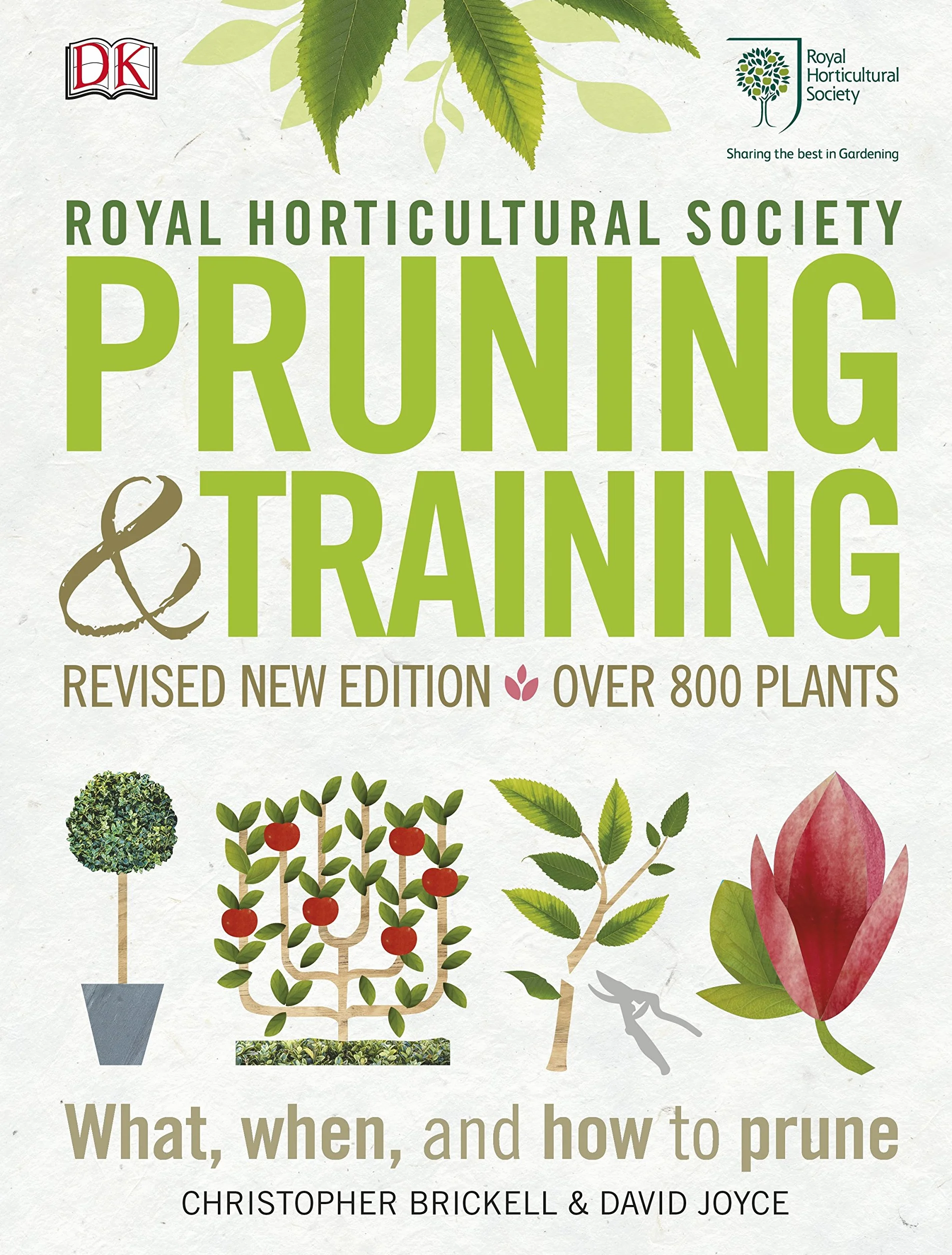 RHS Pruning and Training: Revised New Edition; Over 800 Plants; What, When, and How to Prune