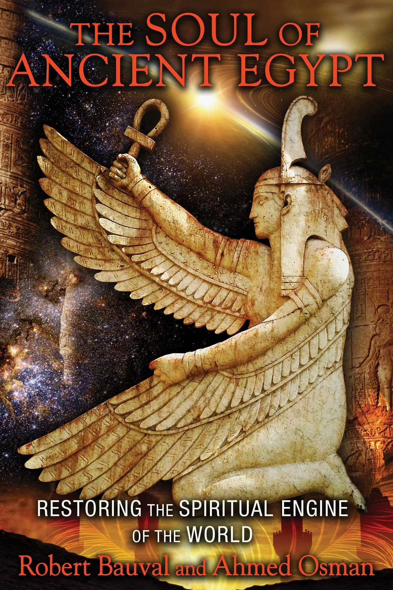 The Soul of Ancient Egypt: Restoring the Spiritual Engine of the World