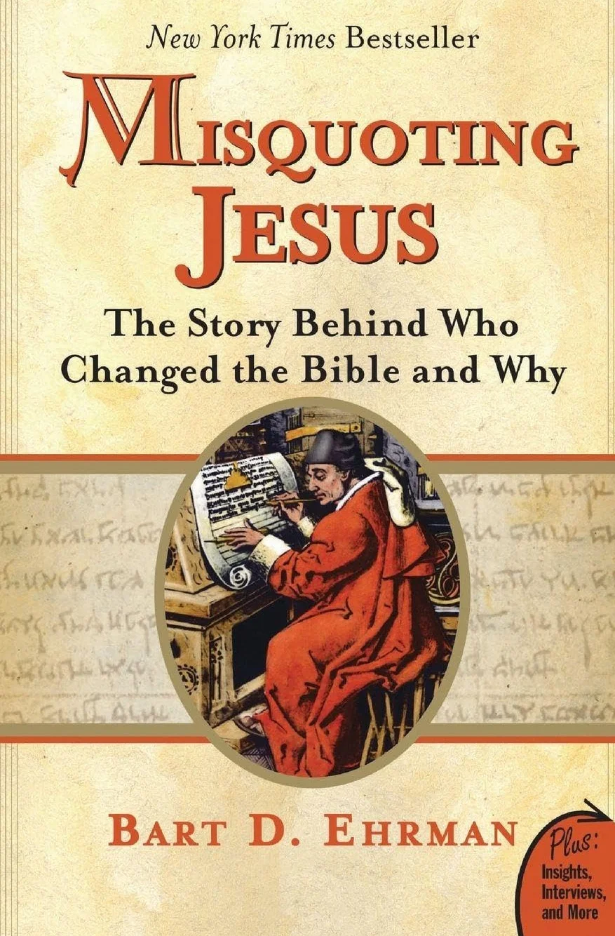 Misquoting Jesus: The Story Behind Who Changed the Bible and Why