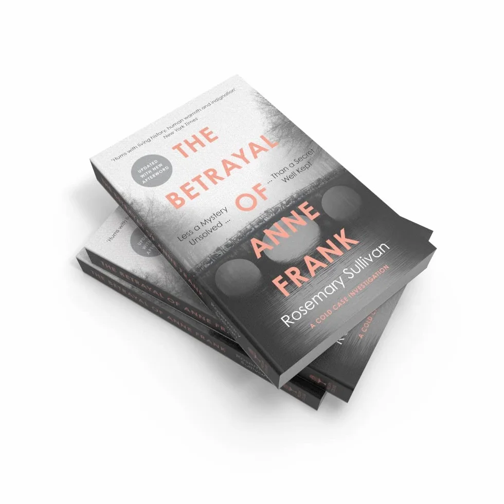 The Betrayal of Anne Frank: Less a Mystery Unsolved Than a Secret Well Kept