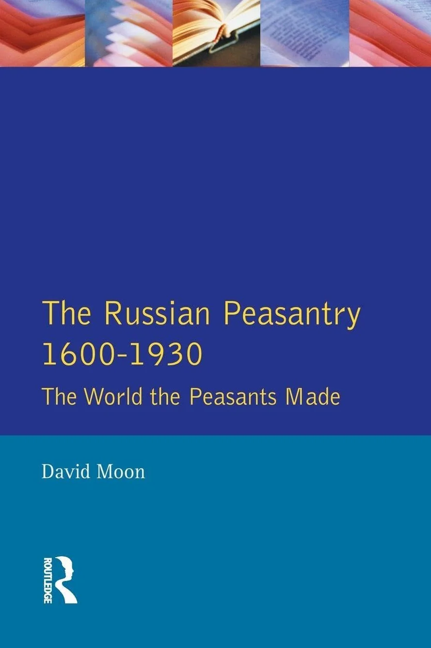 The Russian Peasantry 1600-1930: The World the Peasants Made
