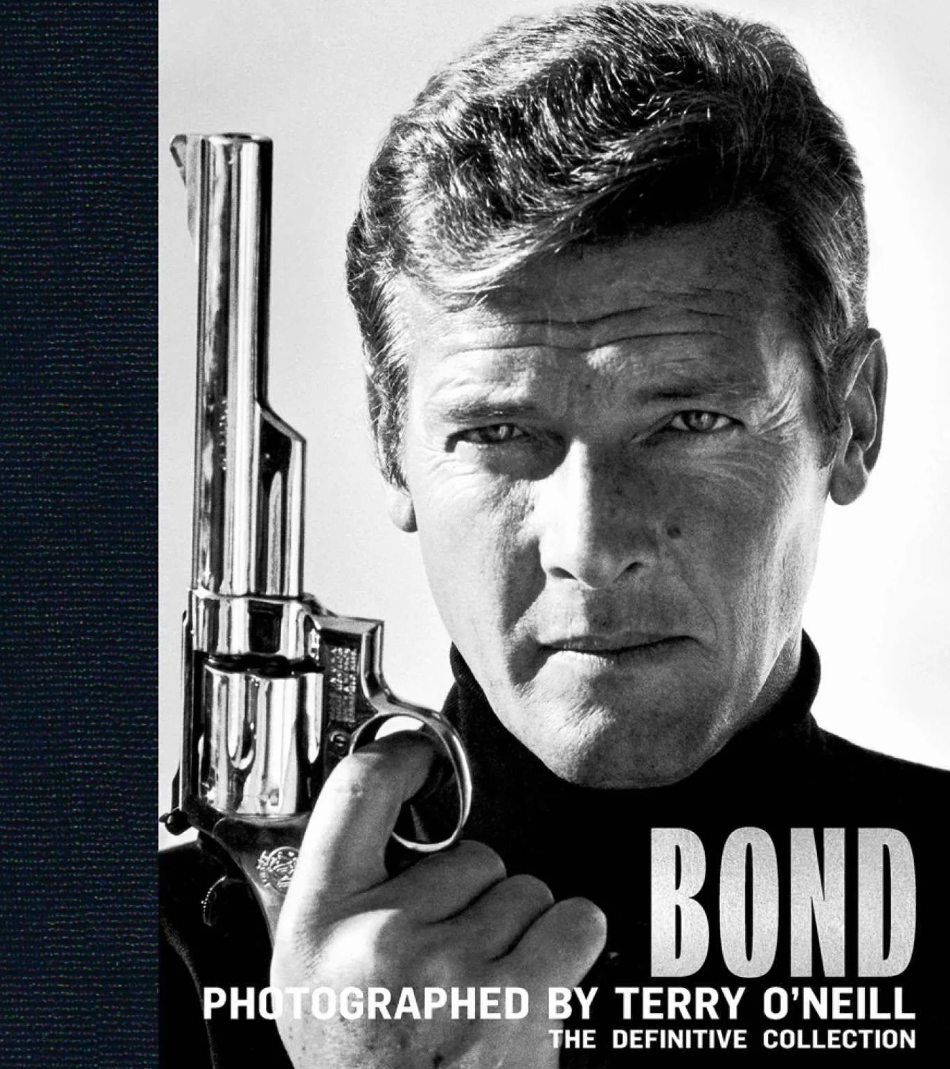 Bond: Photographed by Terry O'Neill: The Definitive Collection
