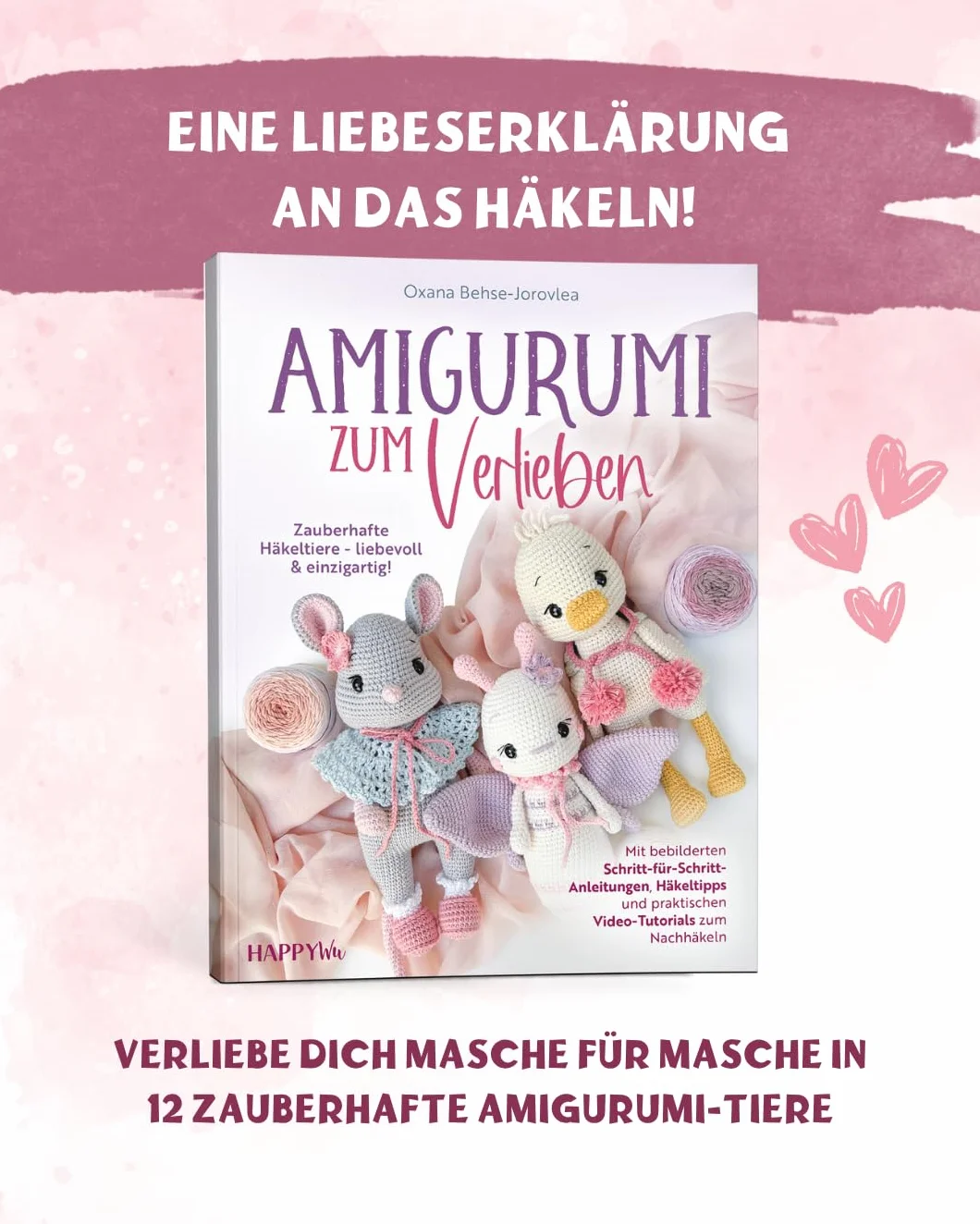 Amigurumi zum Verlieben: Zauberhafte Häkeltiere - liebevoll & einzigartig! Mit bebilderten Schritt-für-Schritt-Anleitungen, Häkeltipps und praktischen Video-Tutorials zum Nachhäkeln
